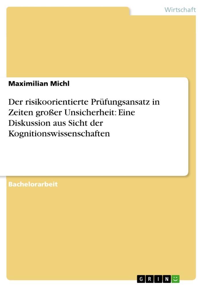 Der risikoorientierte Prüfungsansatz in Zeiten großer Unsicherheit: Eine Diskussion aus Sicht der Kognitionswissenschaften