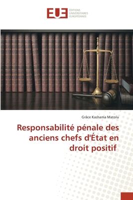 Responsabilité pénale des anciens chefs d'État en droit positif