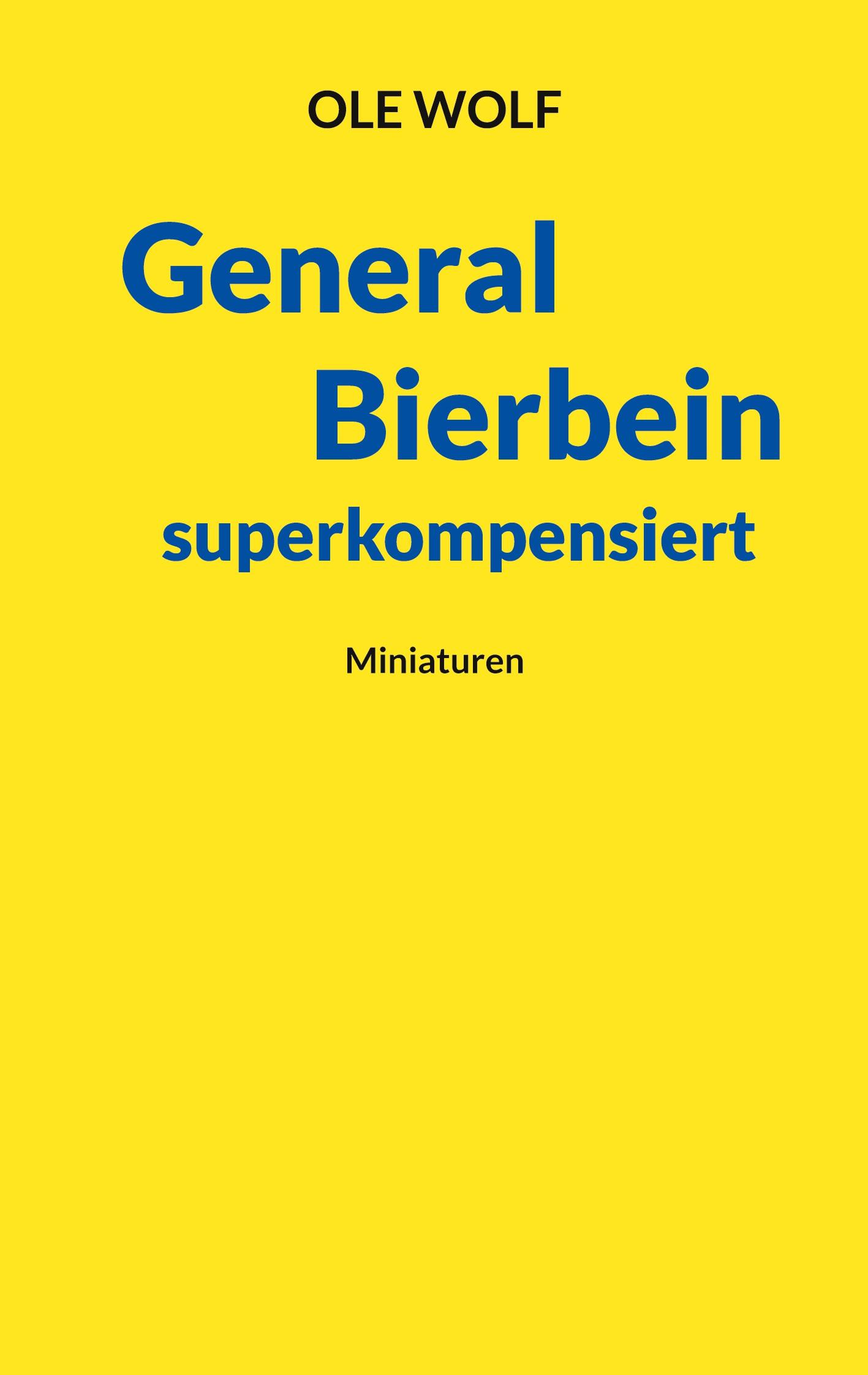 General Bierbein superkompensiert