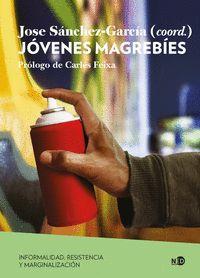 Jóvenes magrebíes : informalidad, resistencia y marginalización