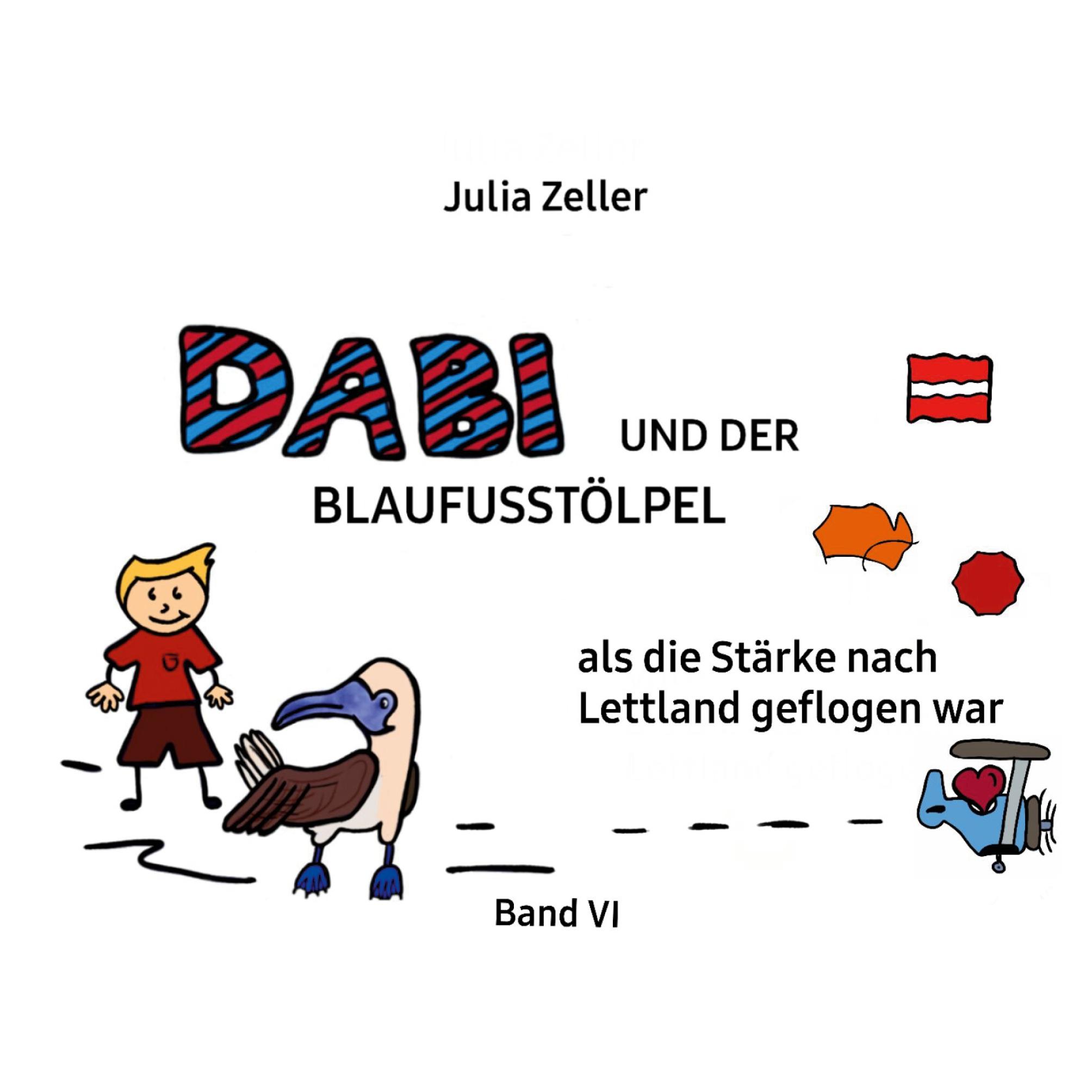 Dabi und der Blaufusstölpel - als die Stärke nach Lettland geflogen war - Band VI