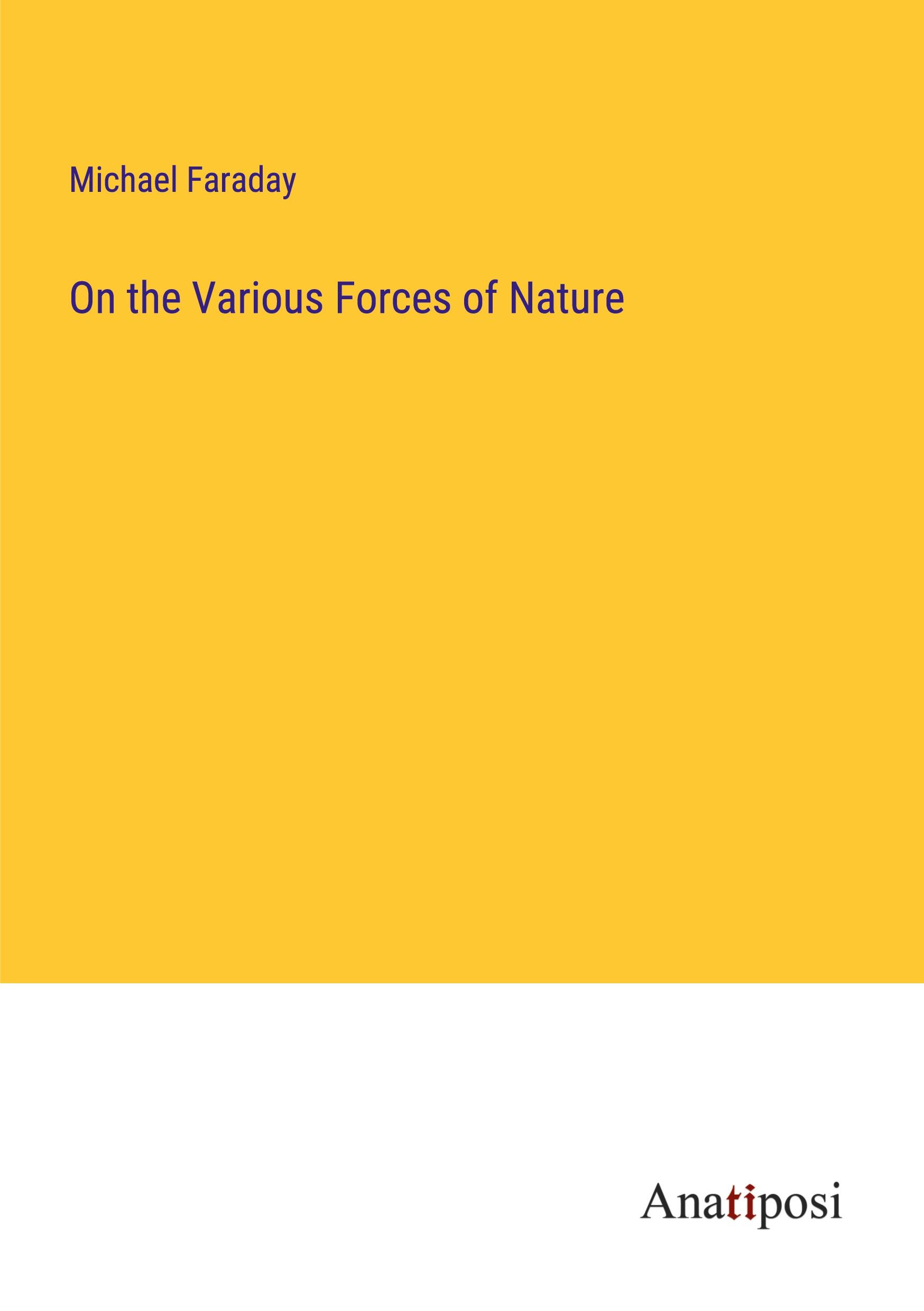 On the Various Forces of Nature