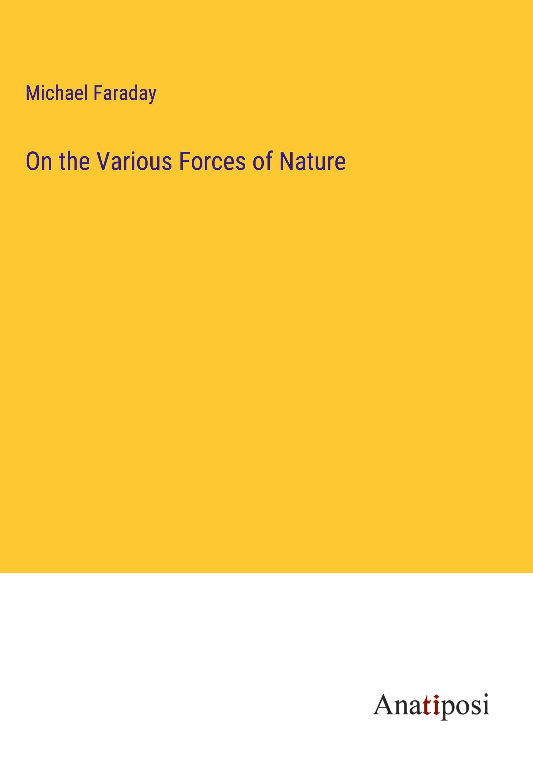 On the Various Forces of Nature