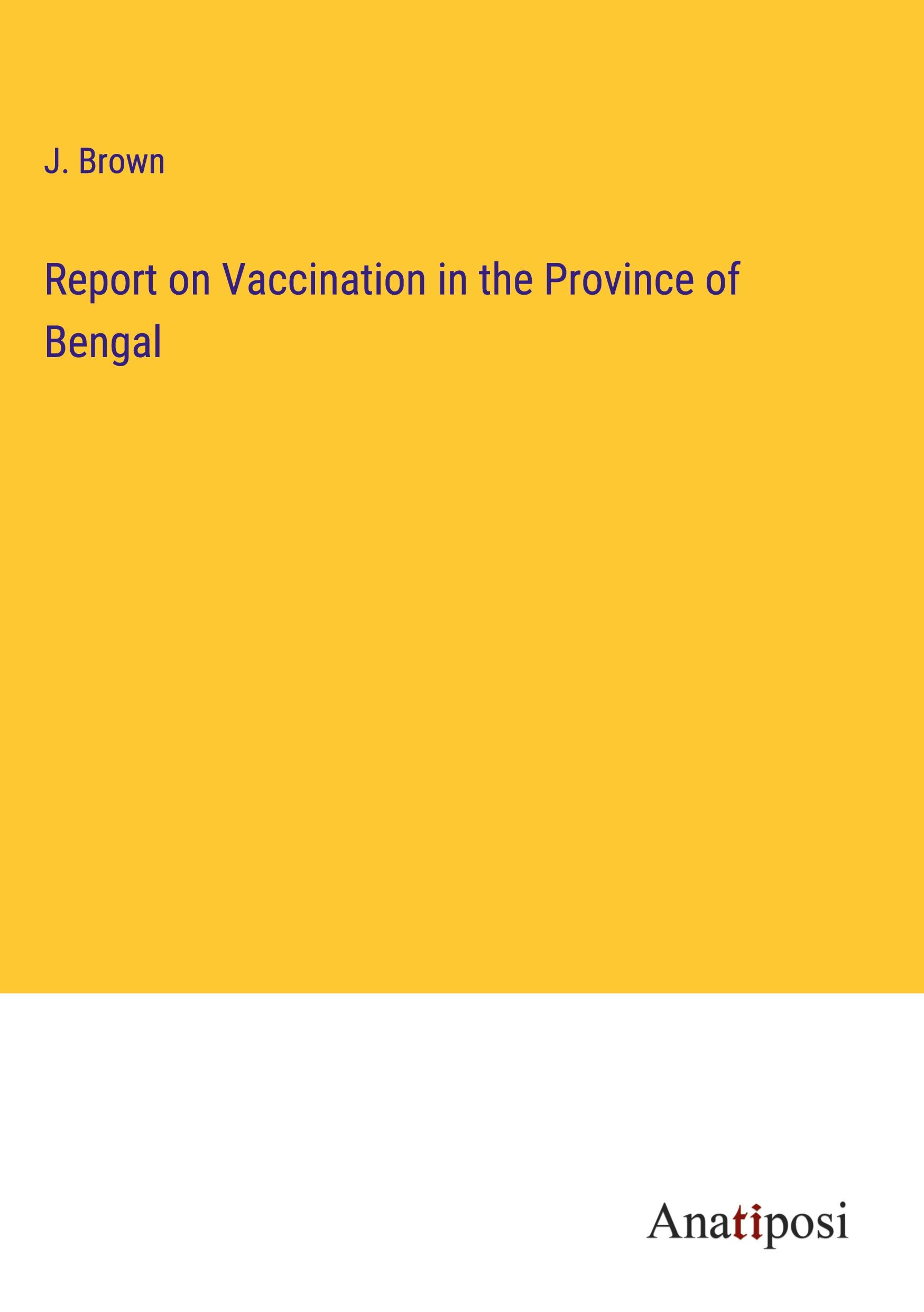 Report on Vaccination in the Province of Bengal