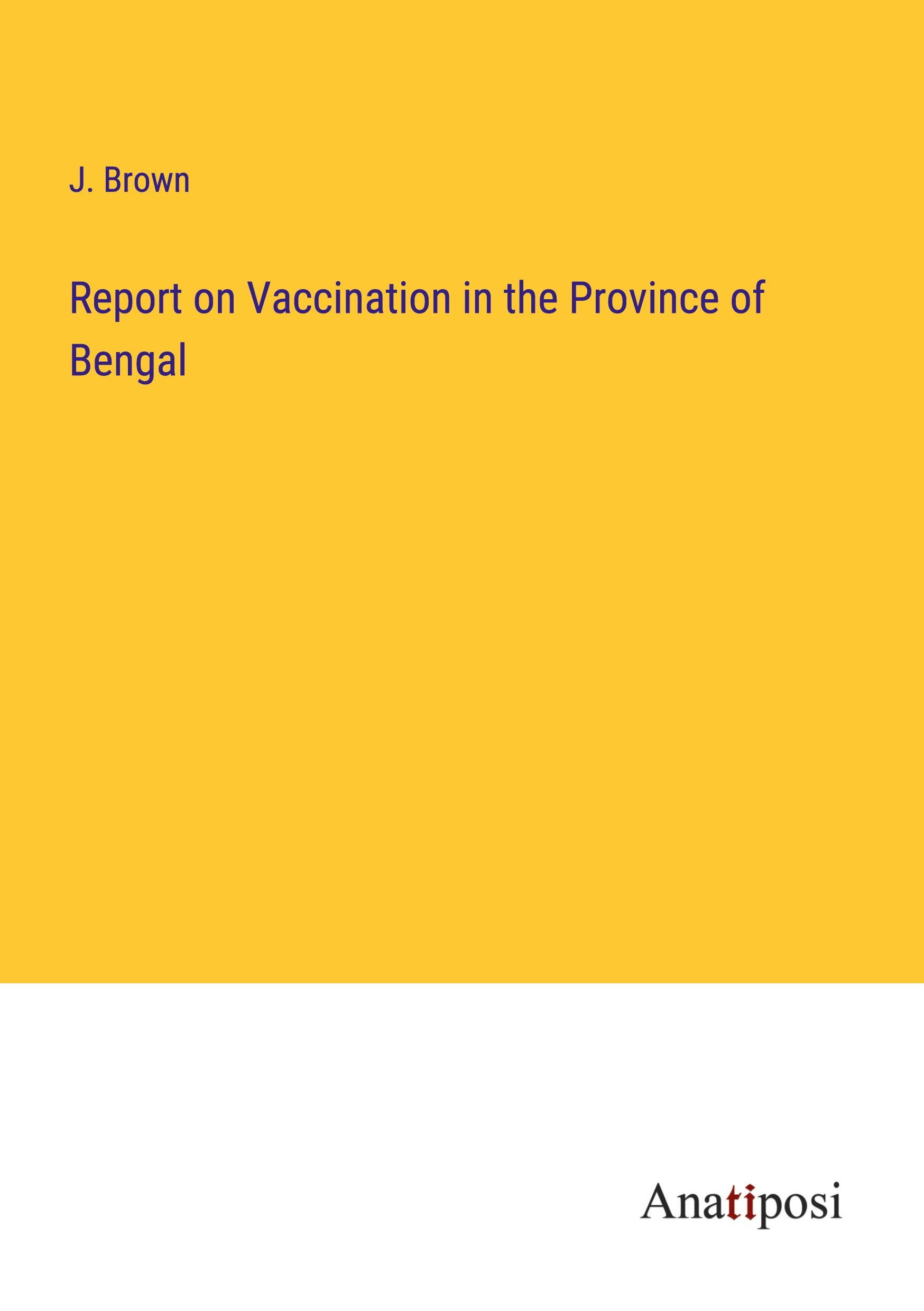 Report on Vaccination in the Province of Bengal