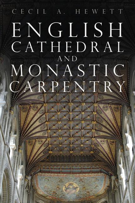 English Cathedral and Monastic Carpentry