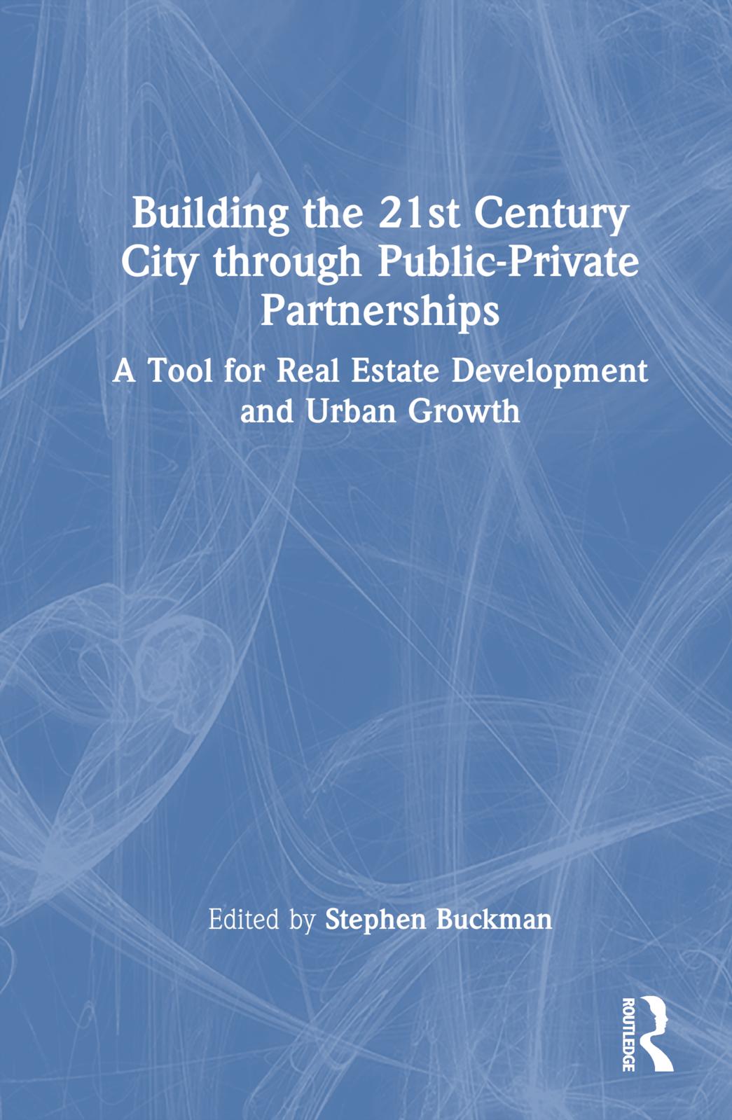 Building the 21st Century City through Public-Private Partnerships