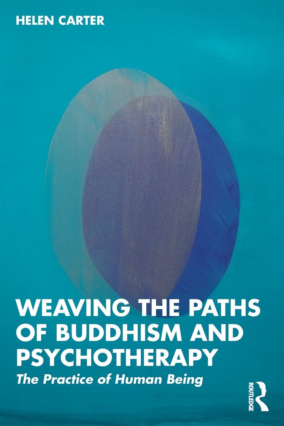 Weaving the Paths of Buddhism and Psychotherapy