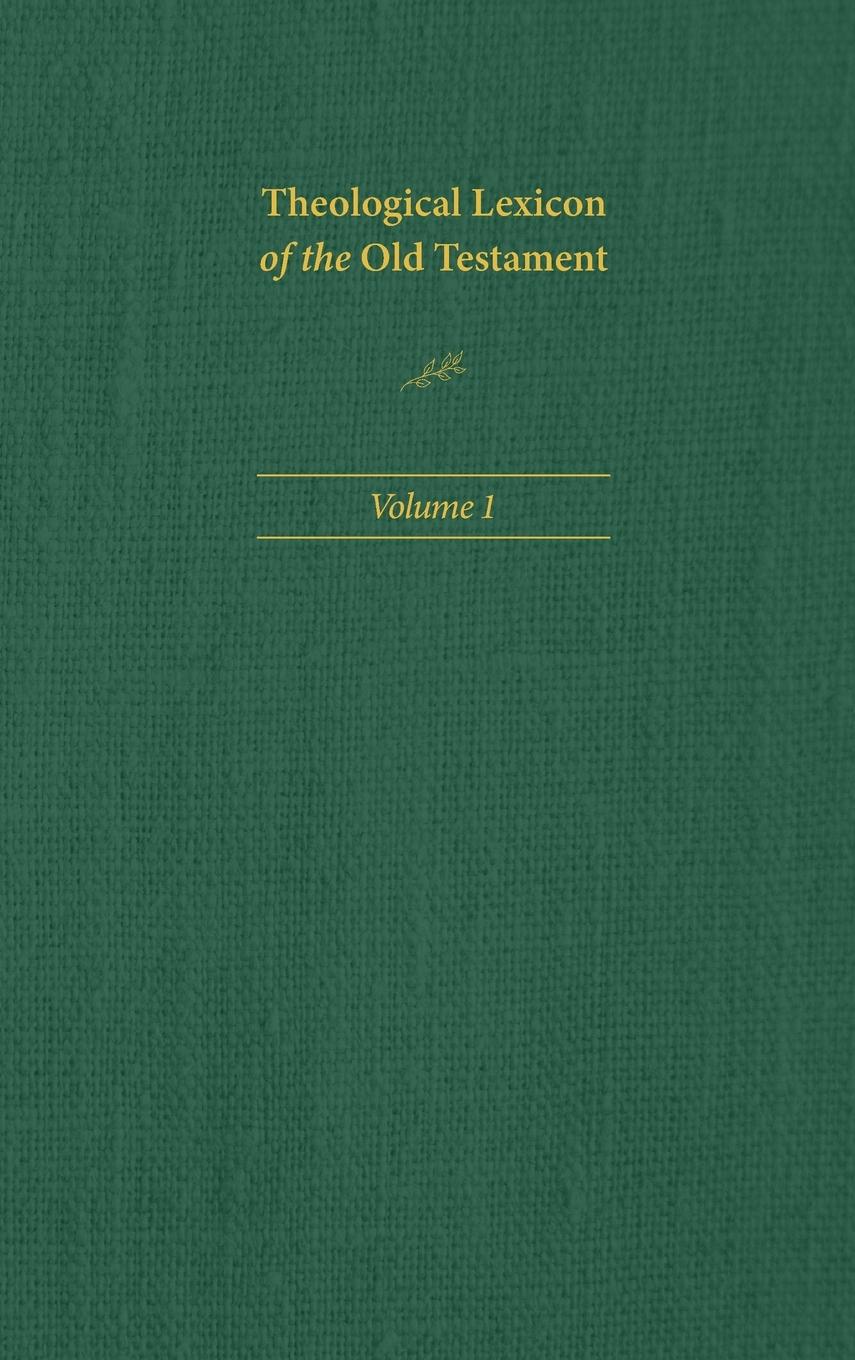 Theological Lexicon of the Old Testament, Volume 1