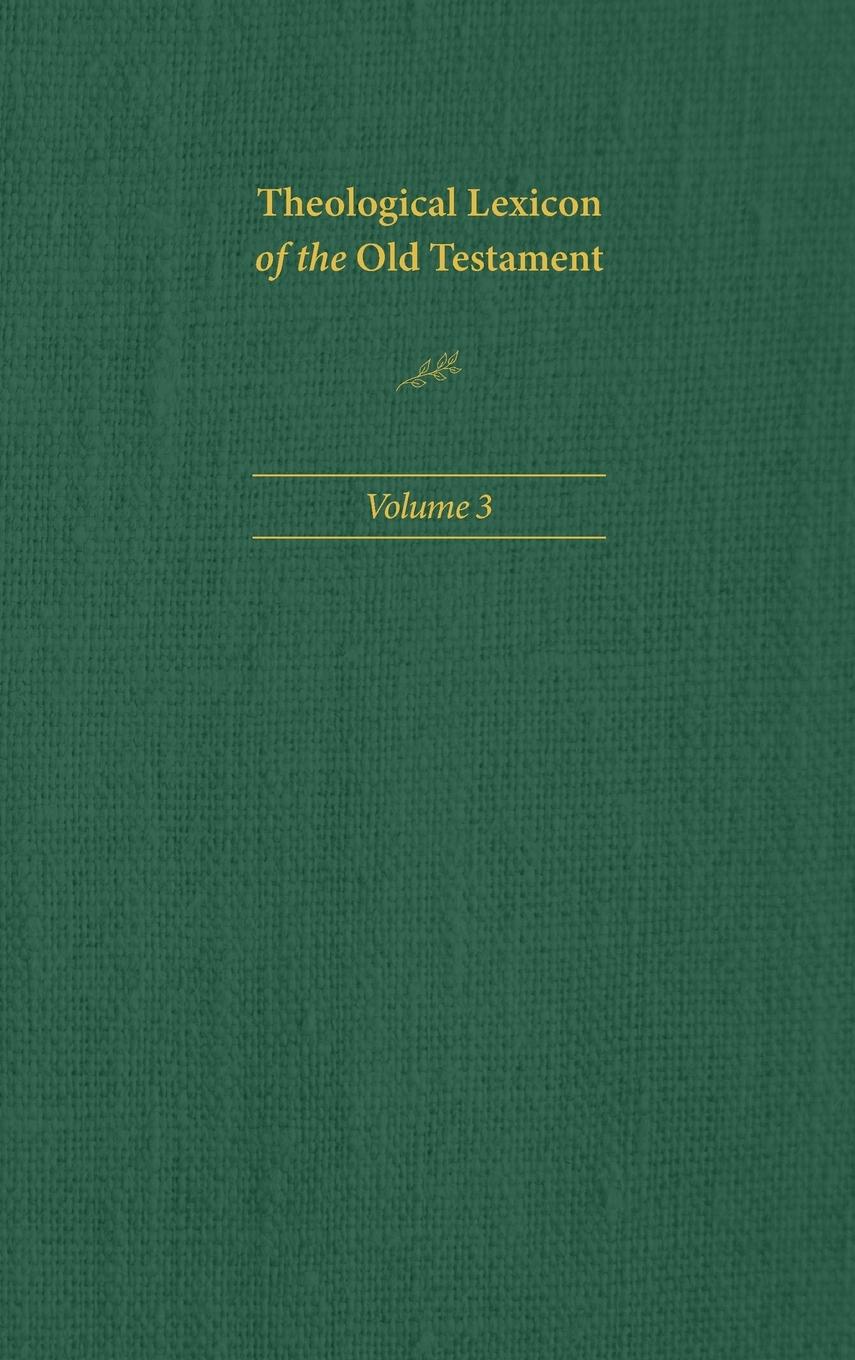 Theological Lexicon of the Old Testament, Volume 3