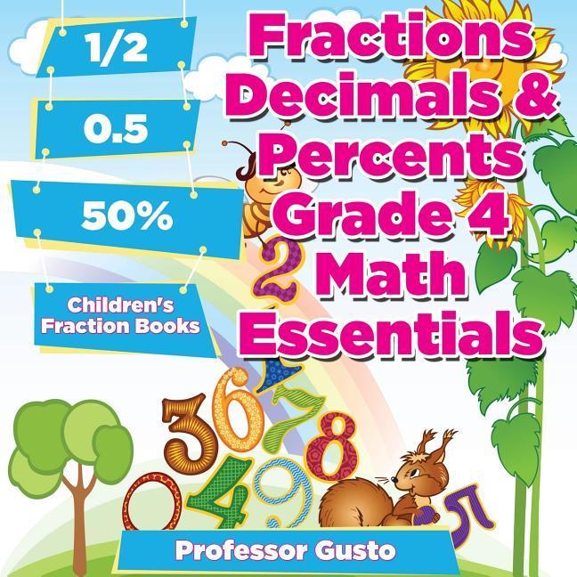 Fractions Decimals & Percents Grade 4 Math Essentials: Children's Fraction Books