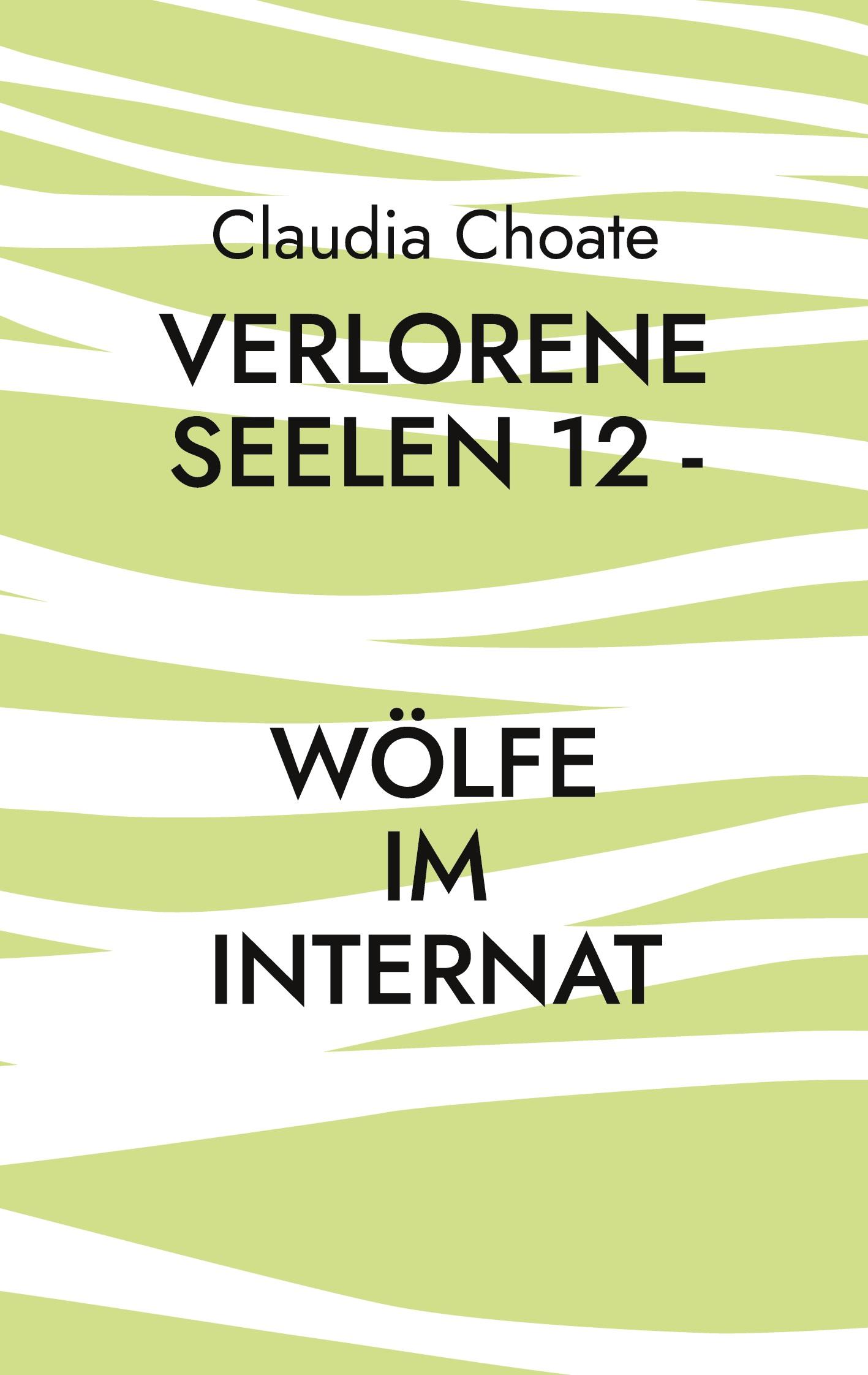 Verlorene Seelen 12 - Wölfe im Internat