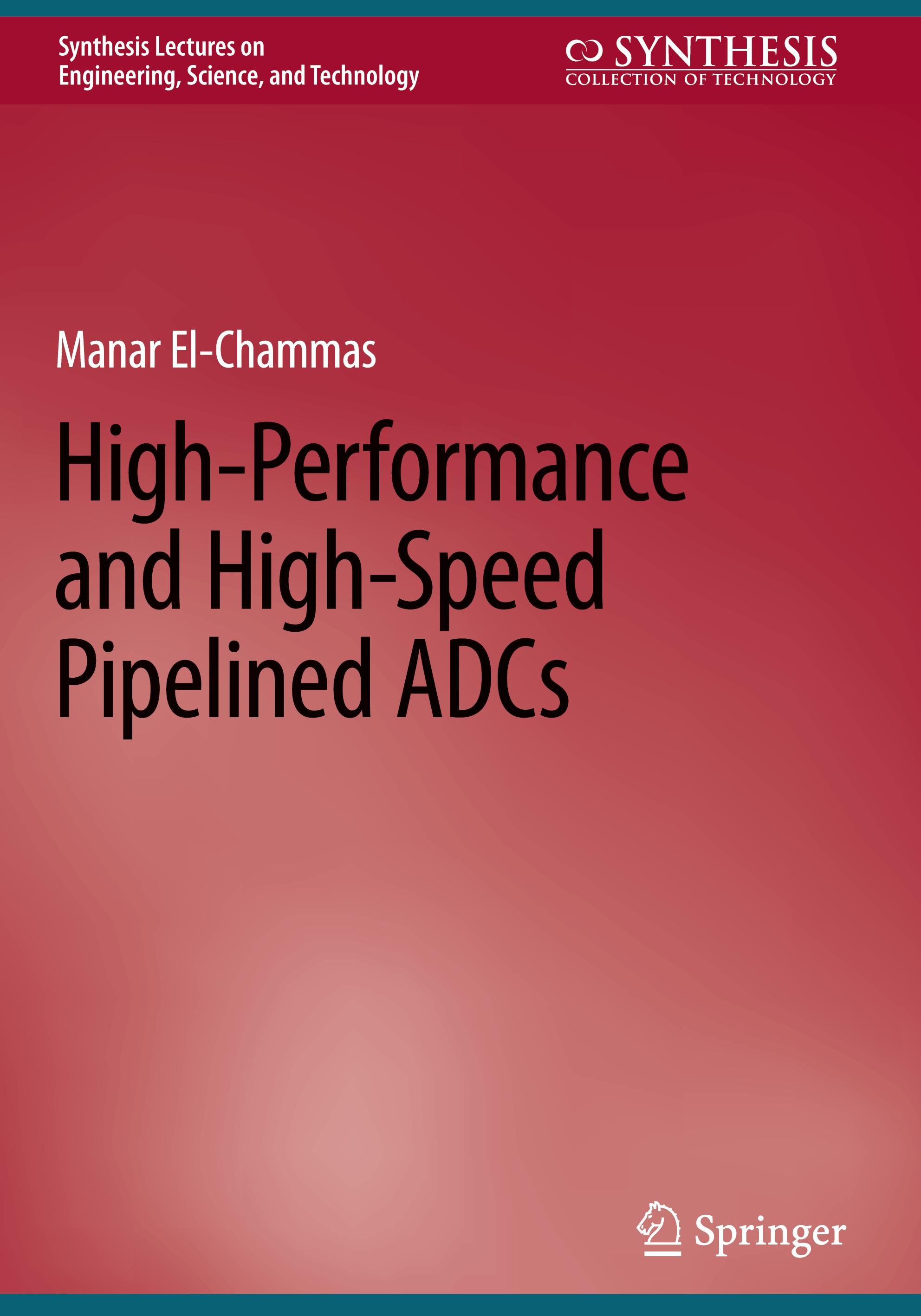 High-Performance and High-Speed Pipelined ADCs