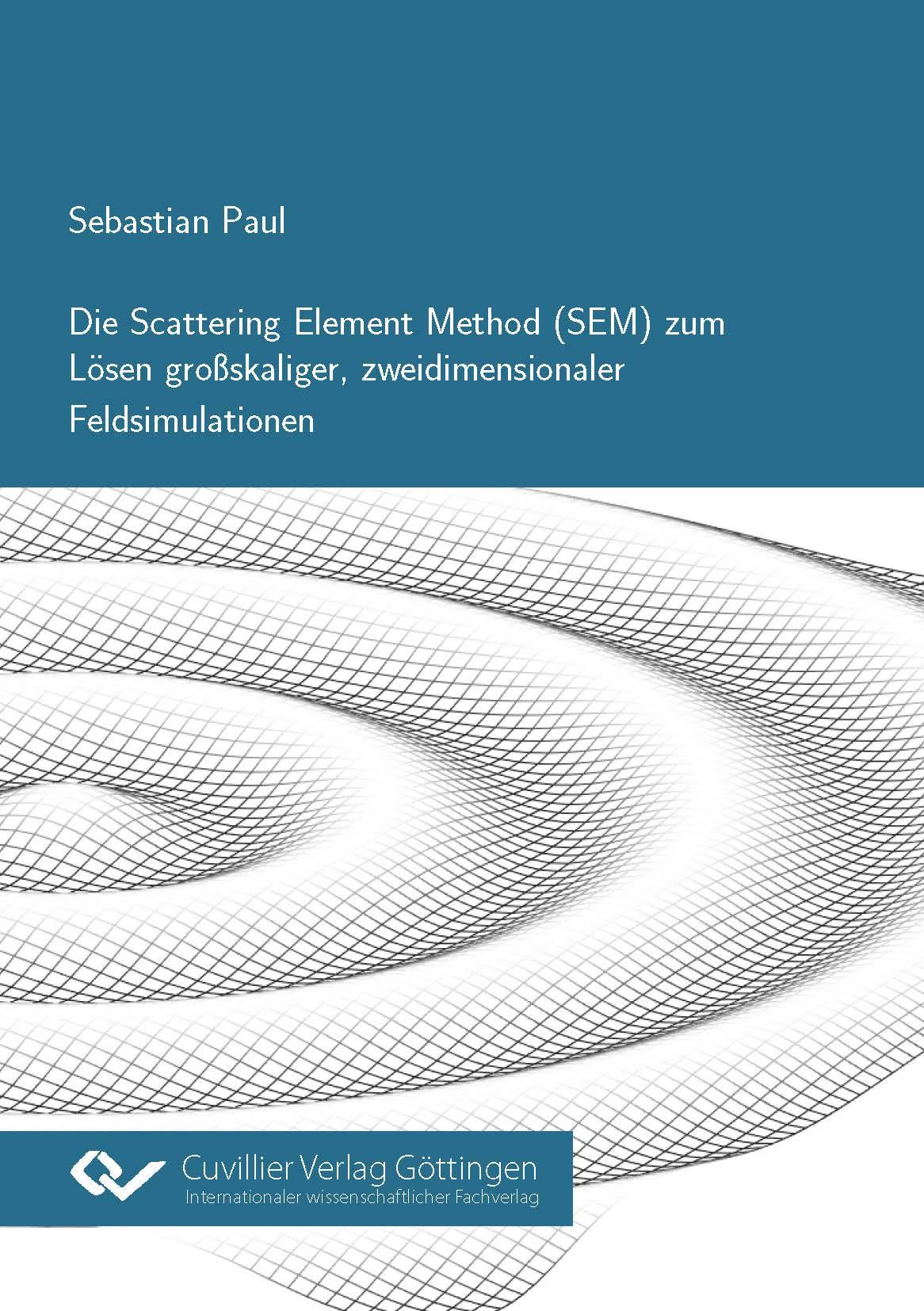 Die Scattering Element Method (SEM) zum Lösen großskaliger, zweidimensionaler Feldsimulationen