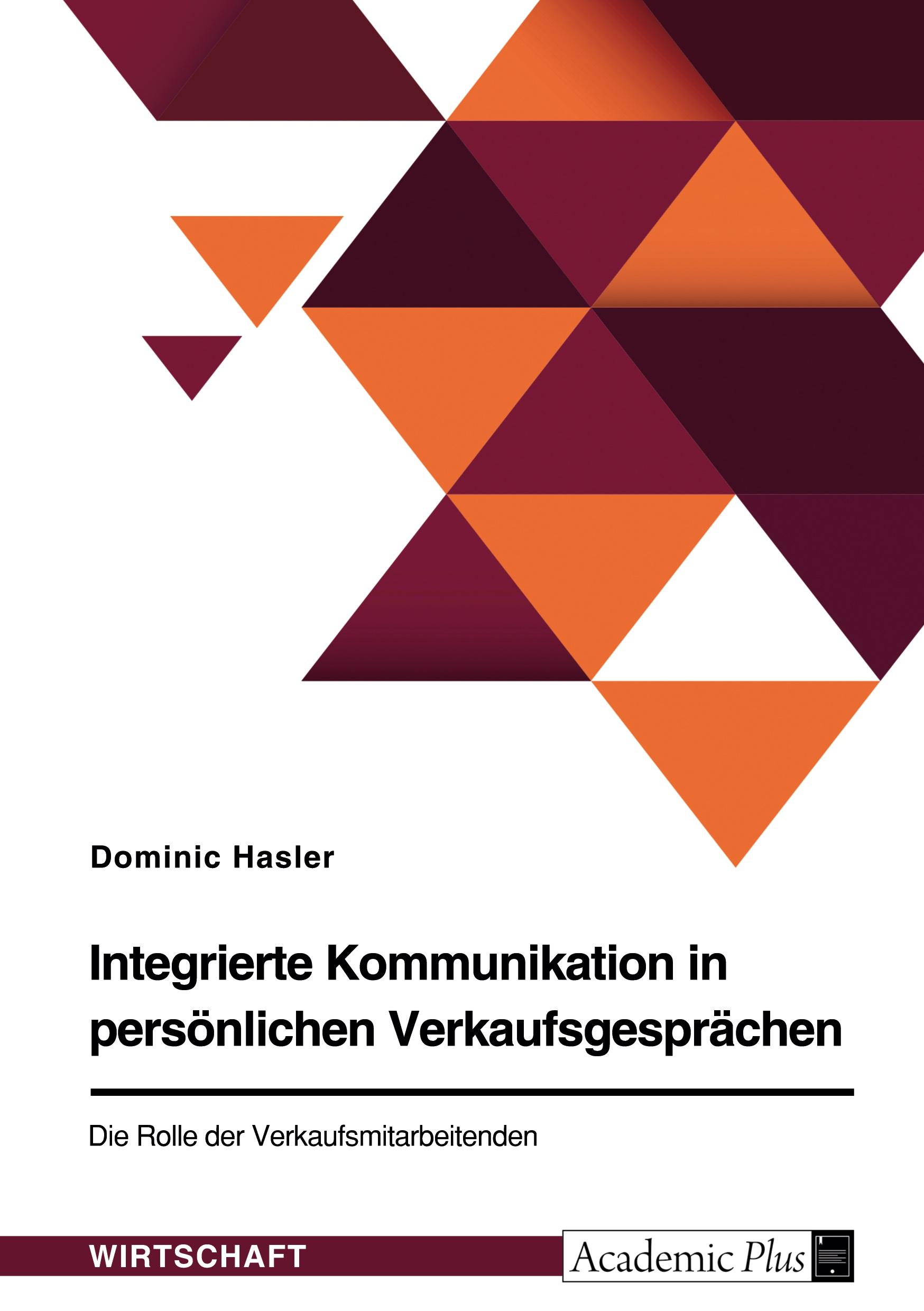 Integrierte Kommunikation in persönlichen Verkaufsgesprächen. Die Rolle der Verkaufsmitarbeitenden