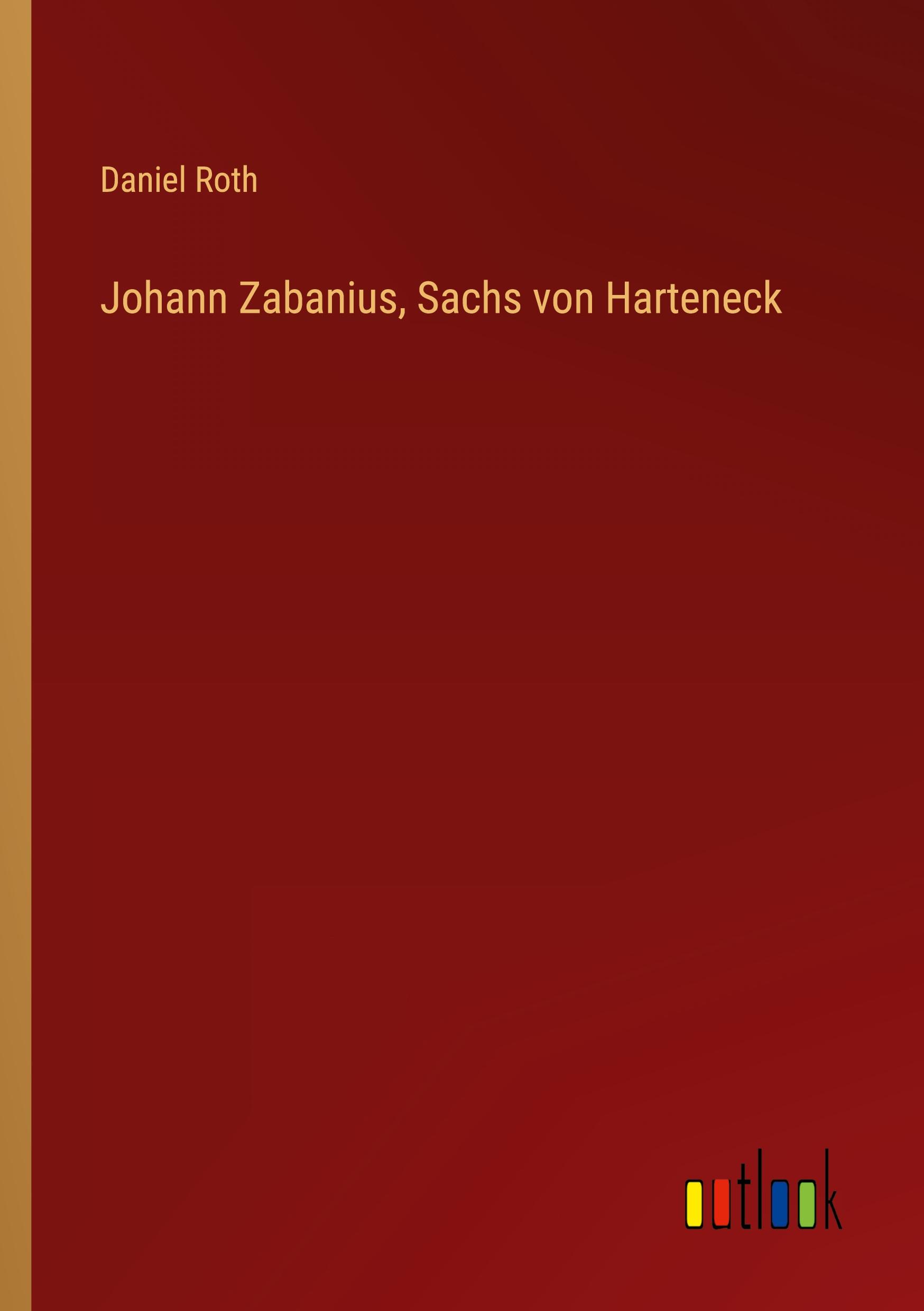 Johann Zabanius, Sachs von Harteneck