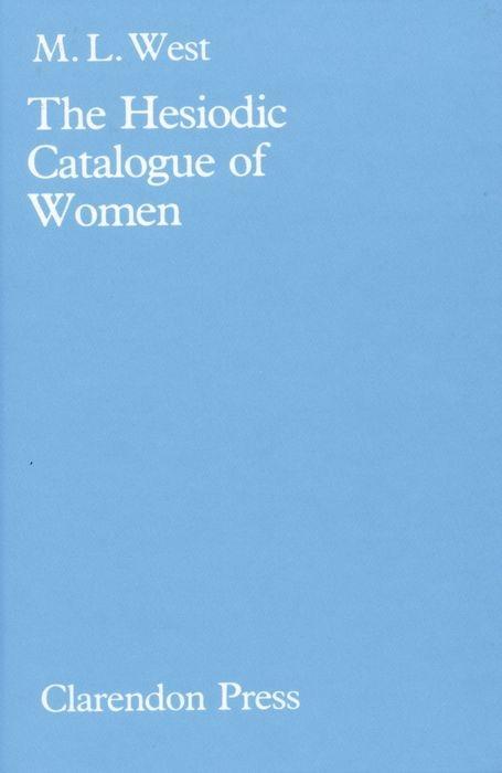 The Hesiodic Catalogue of Women