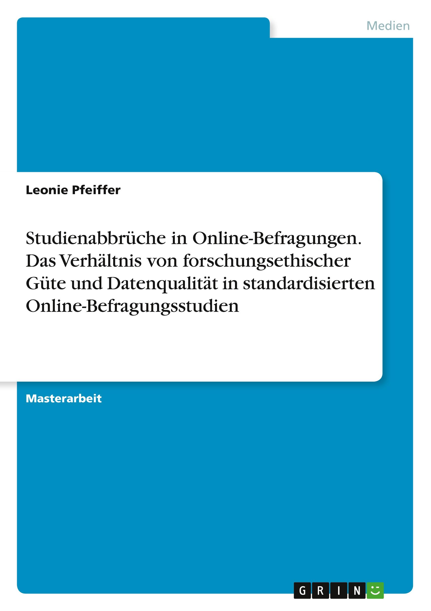 Studienabbrüche in Online-Befragungen. Das Verhältnis von forschungsethischer Güte und Datenqualität in standardisierten Online-Befragungsstudien