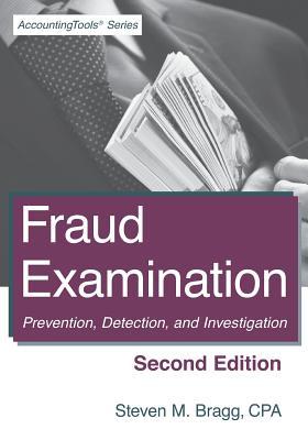 Fraud Examination: Second Edition: Prevention, Detection, and Investigation