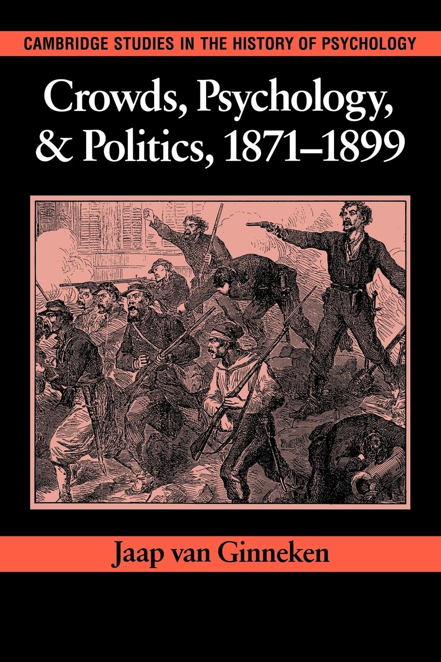 Crowds, Psychology, and Politics, 1871 1899