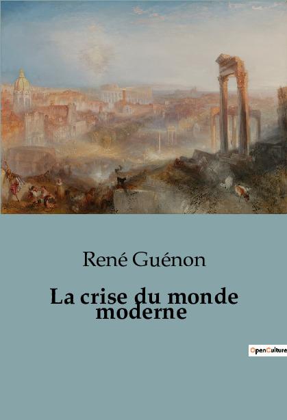 La crise du monde moderne