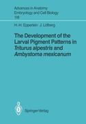 The Development of the Larval Pigment Patterns in Triturus alpestris and Ambystoma mexicanum