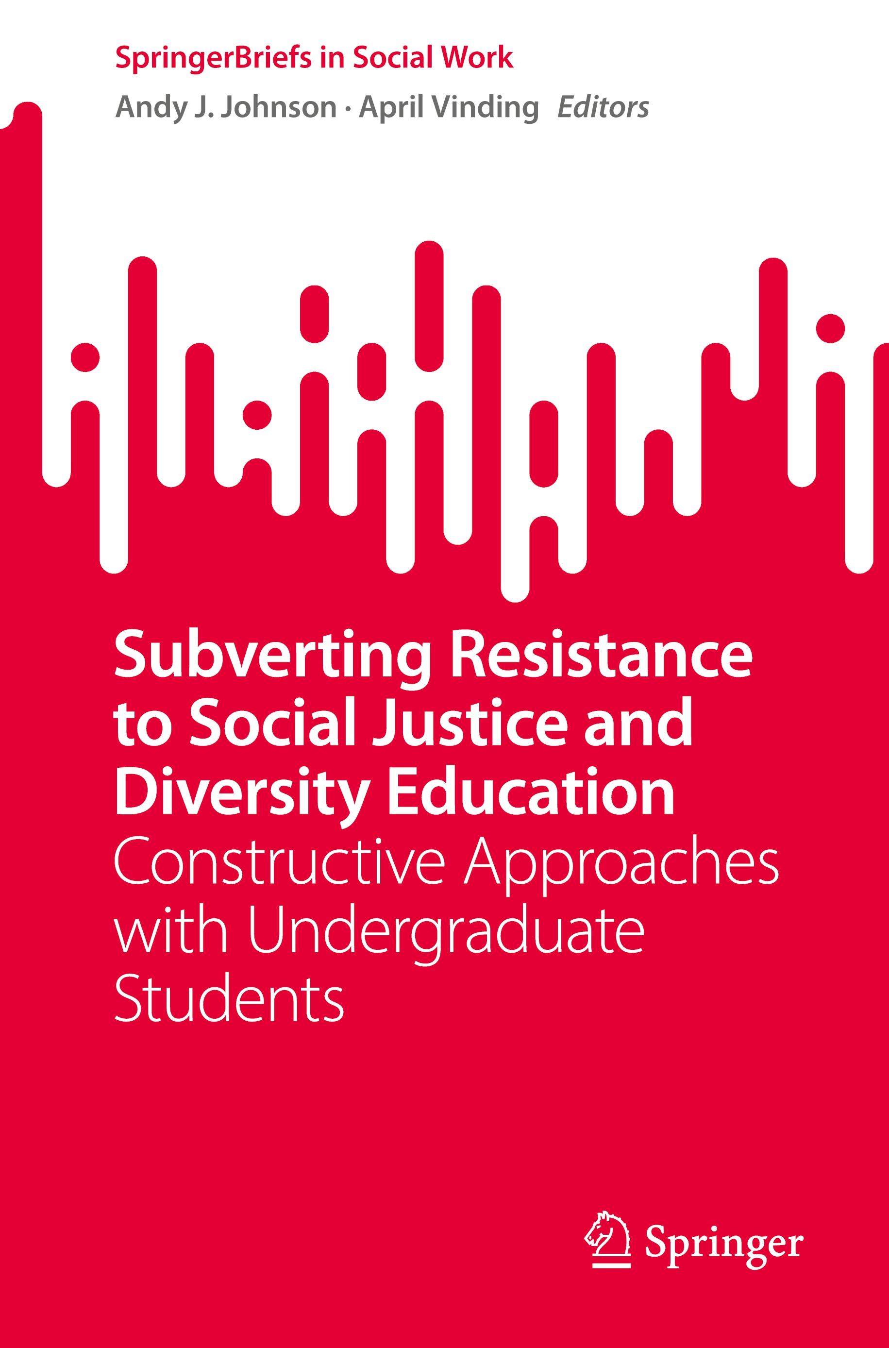 Subverting Resistance to Social Justice and Diversity Education