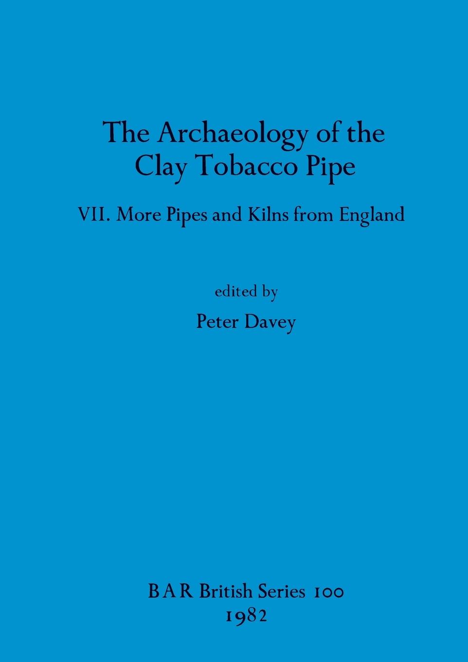 The Archaeology of the Clay Tobacco Pipe VII