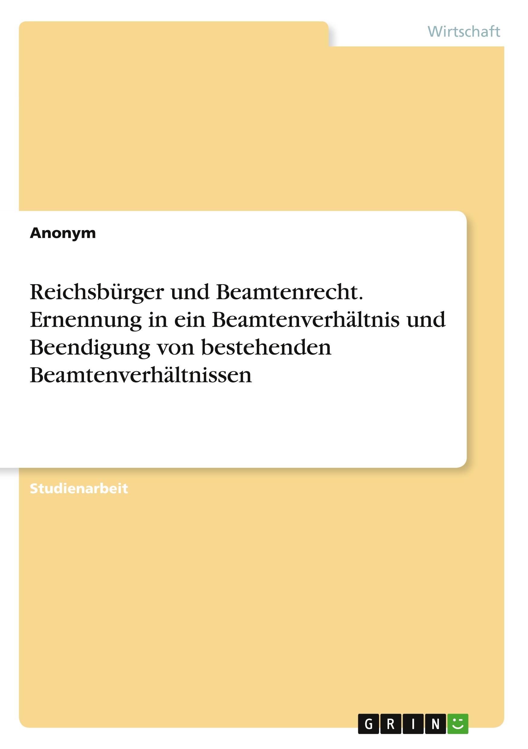 Reichsbürger und Beamtenrecht. Ernennung in ein Beamtenverhältnis und Beendigung von bestehenden Beamtenverhältnissen