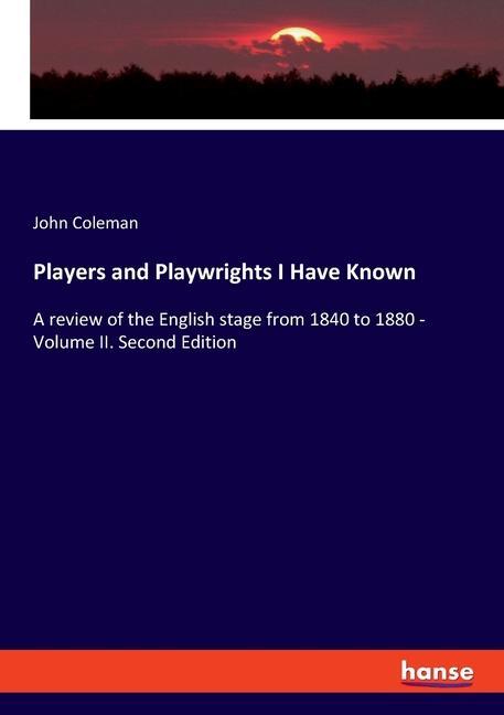 Players and Playwrights I Have Known