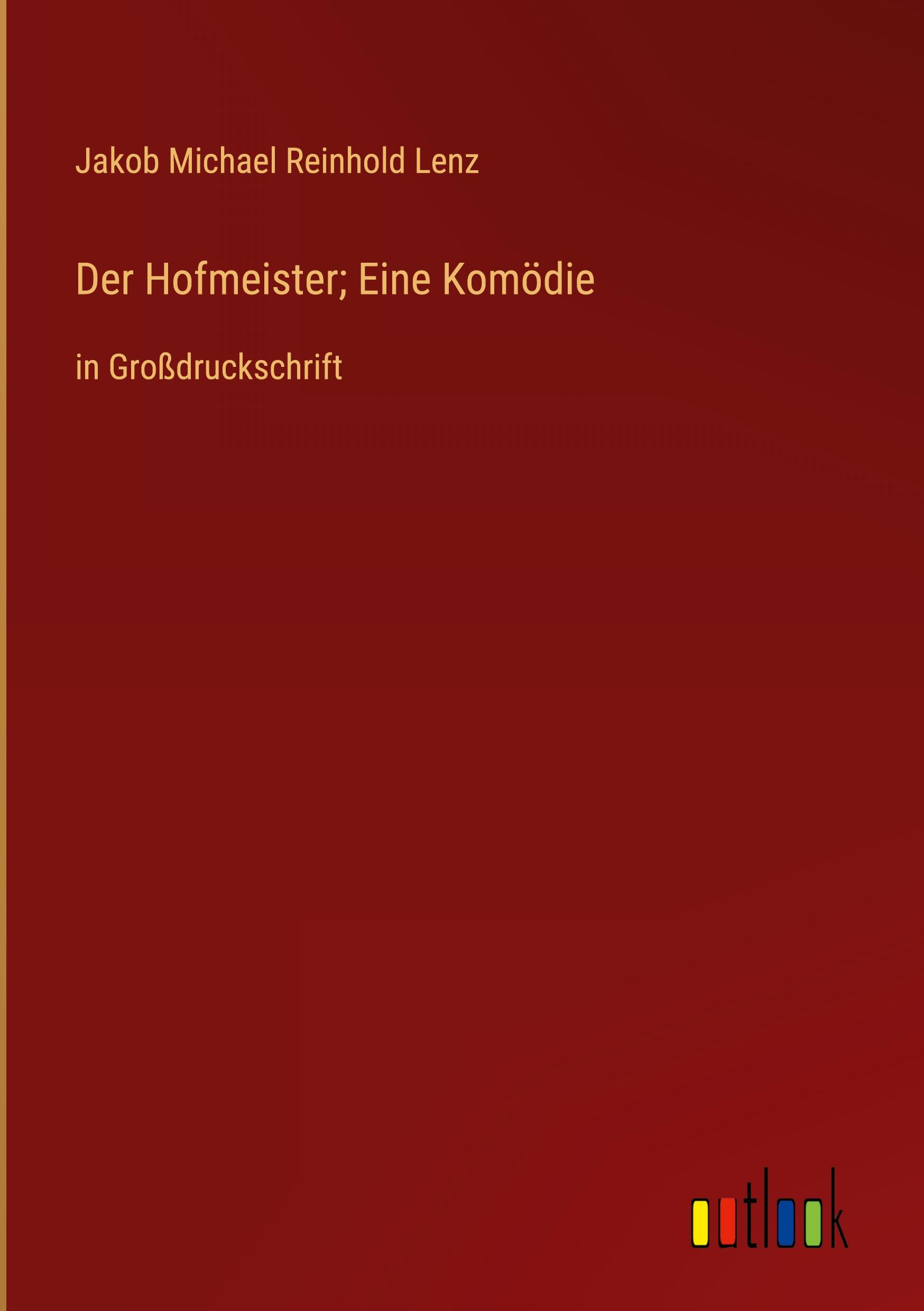 Der Hofmeister; Eine Komödie