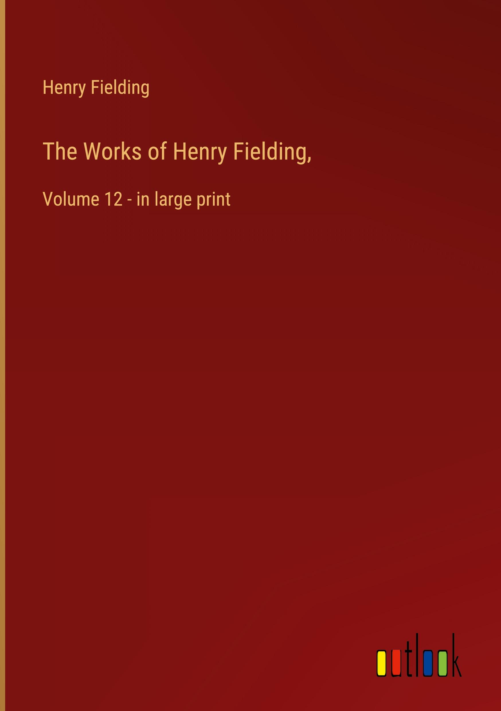 The Works of Henry Fielding,