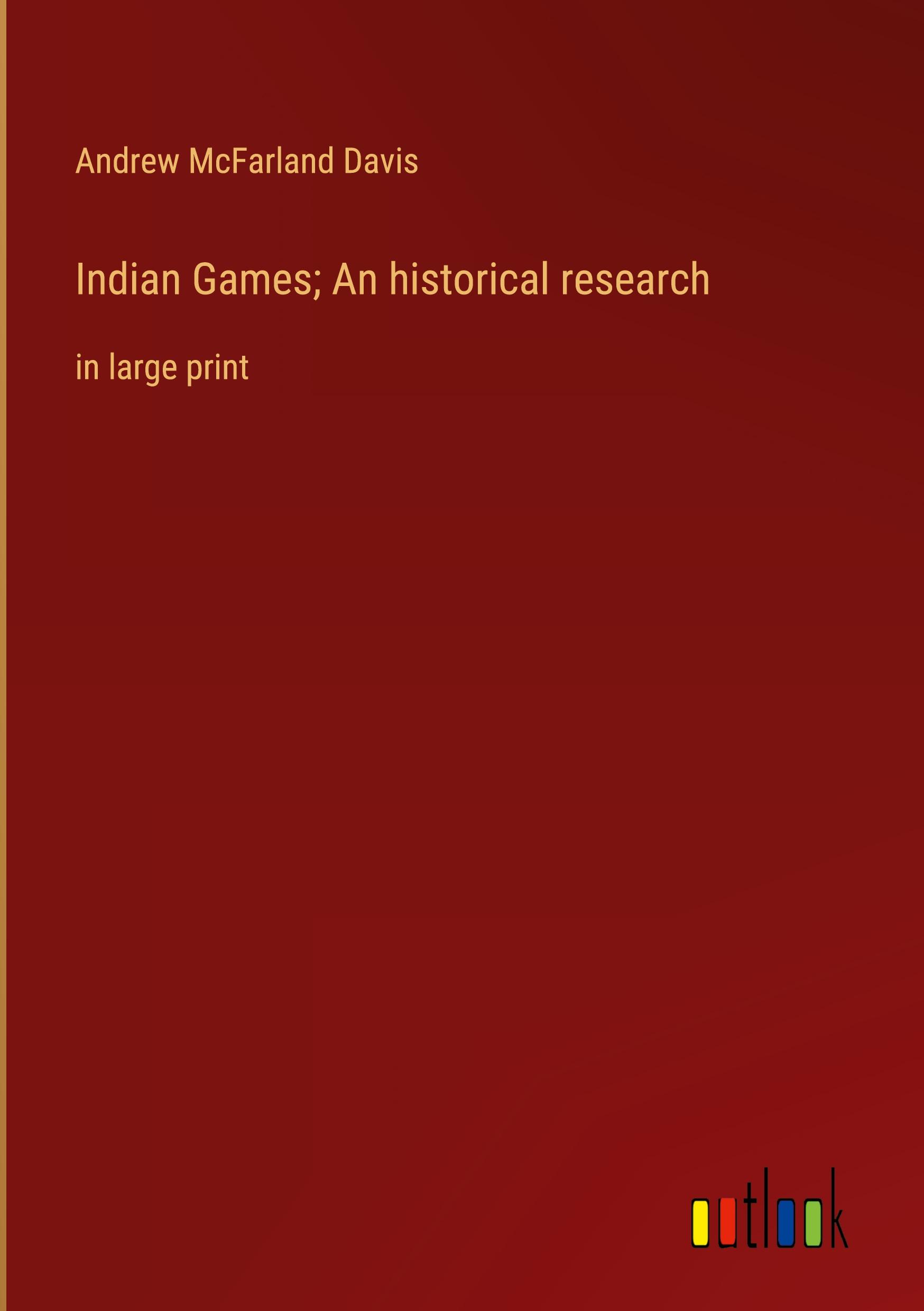 Indian Games; An historical research