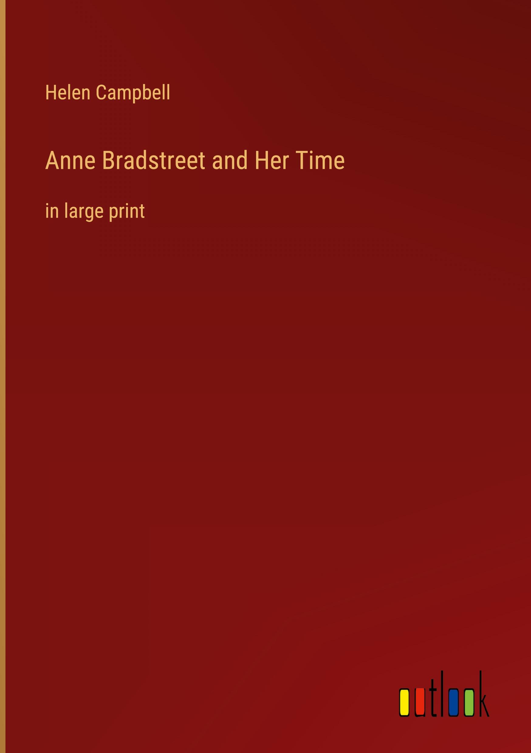 Anne Bradstreet and Her Time