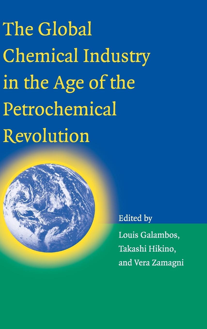 The Global Chemical Industry in the Age of the Petrochemical Revolution