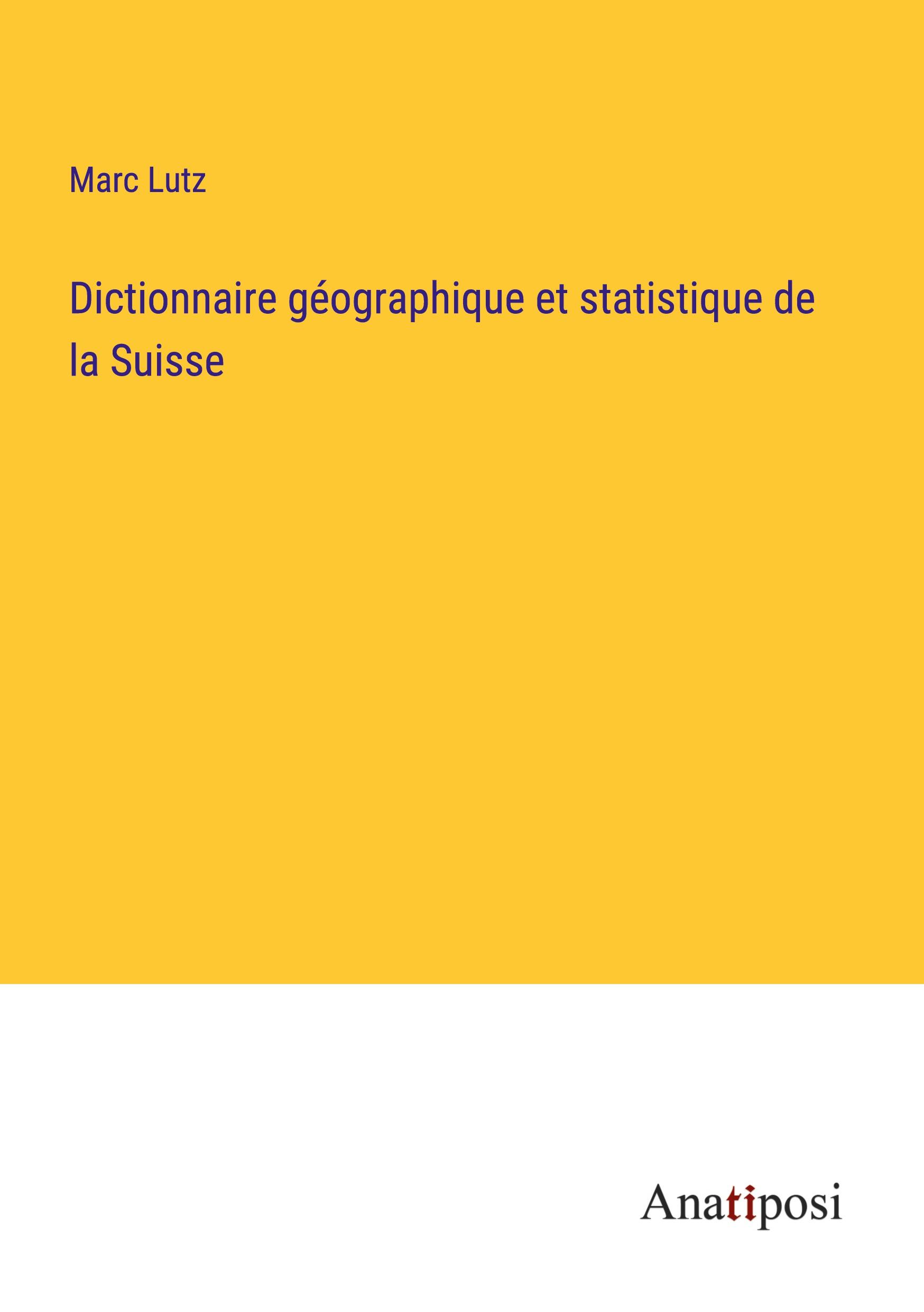 Dictionnaire géographique et statistique de la Suisse