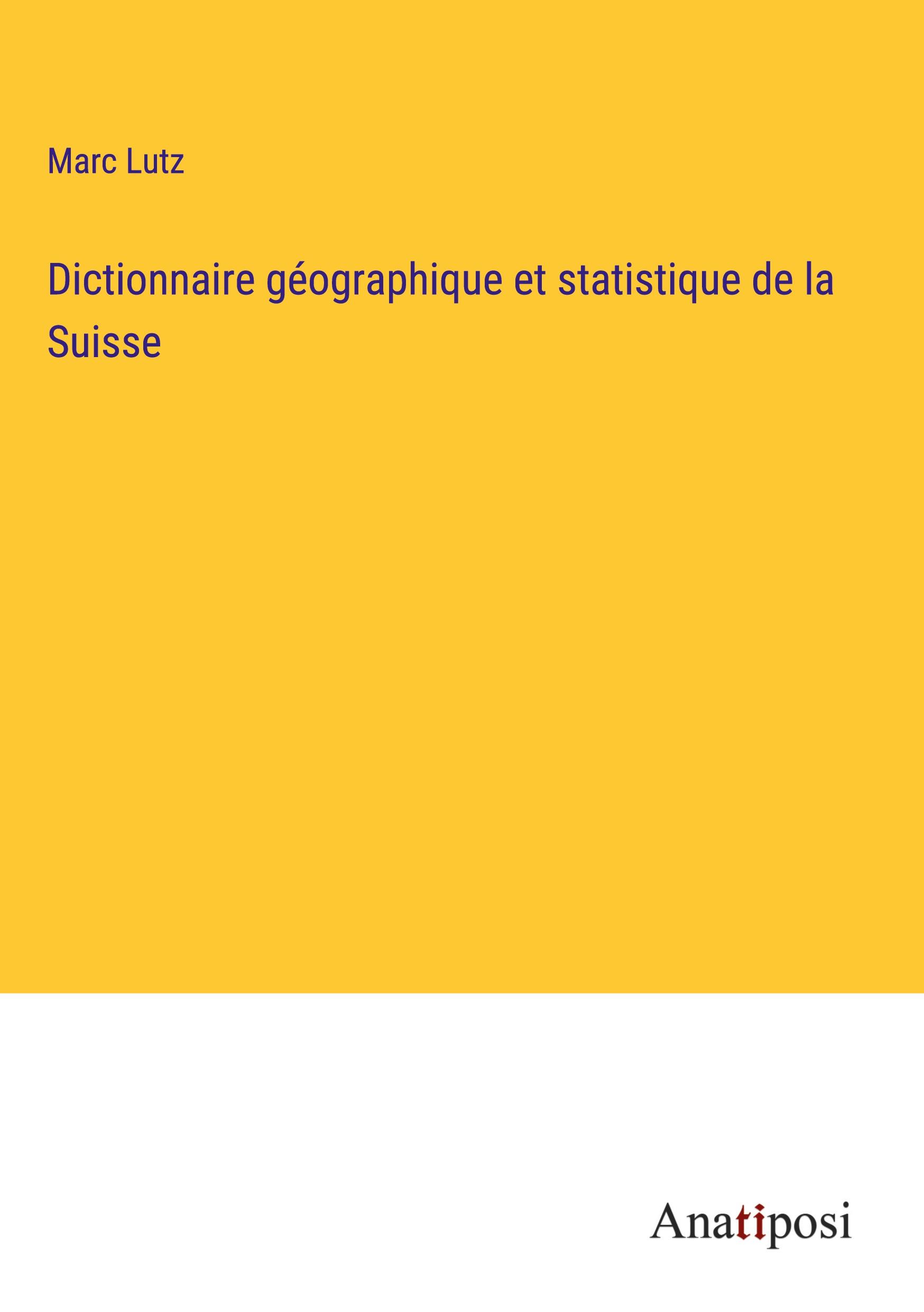 Dictionnaire géographique et statistique de la Suisse