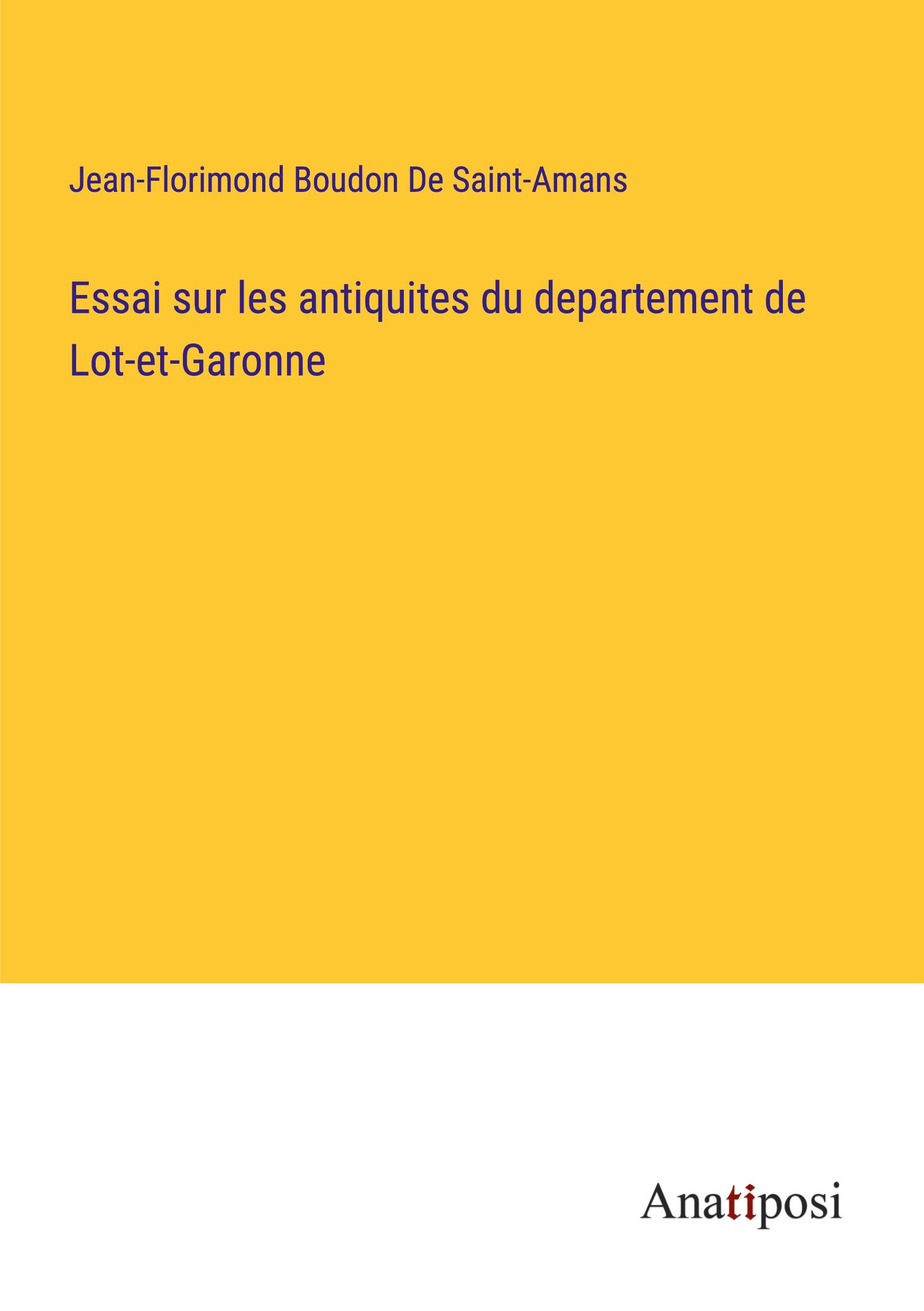 Essai sur les antiquites du departement de Lot-et-Garonne