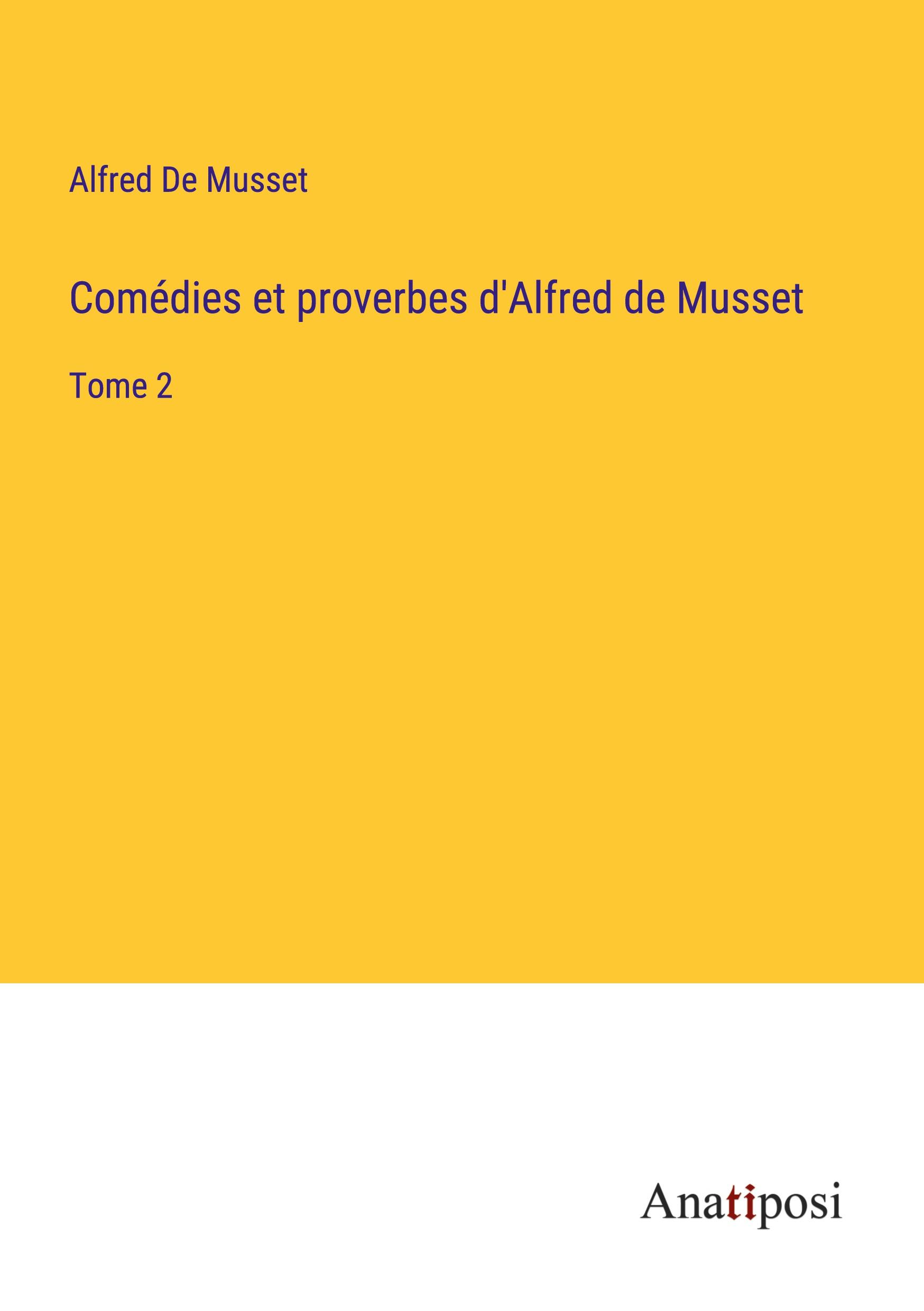 Comédies et proverbes d'Alfred de Musset