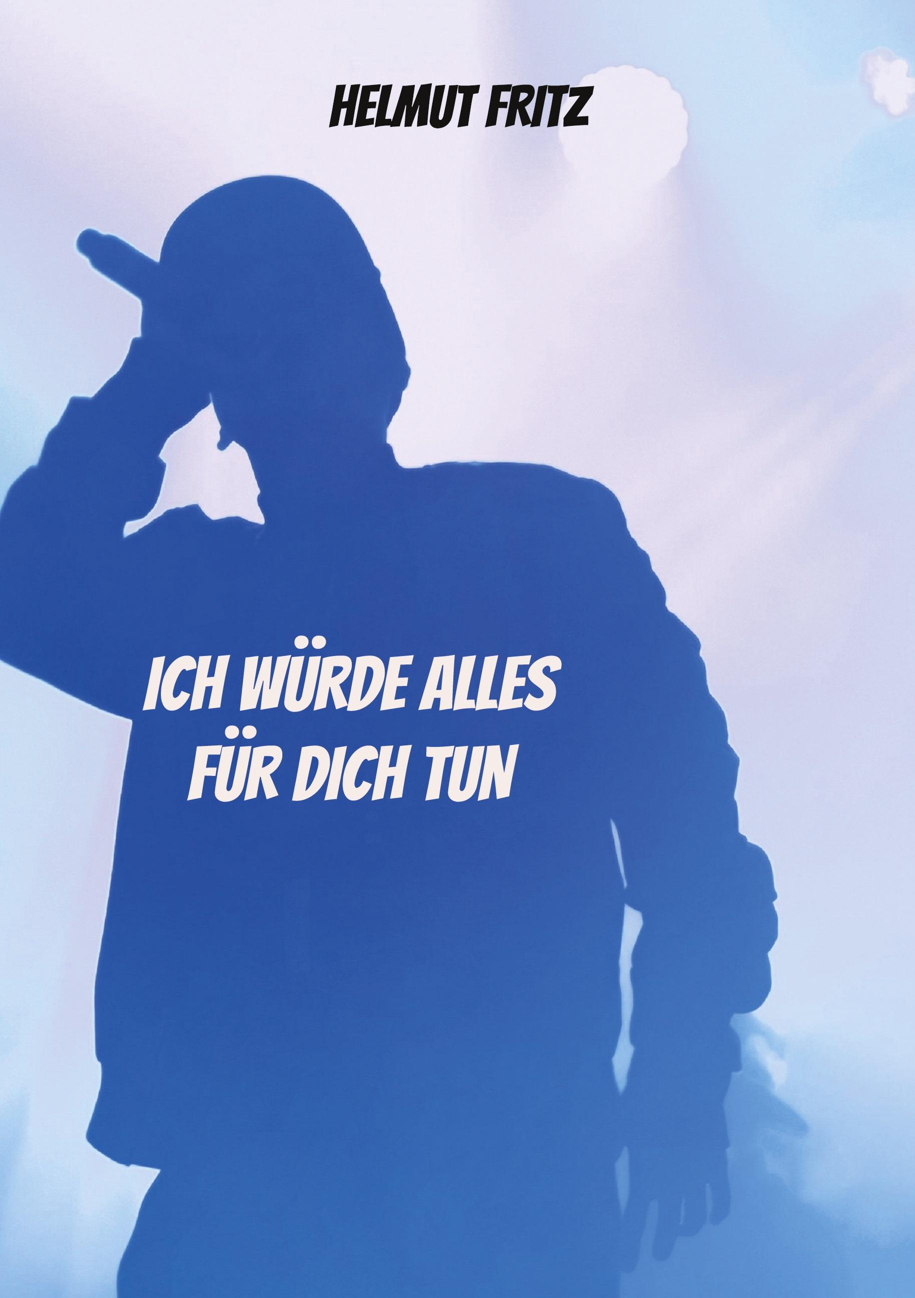 Ich würde alles für dich tun