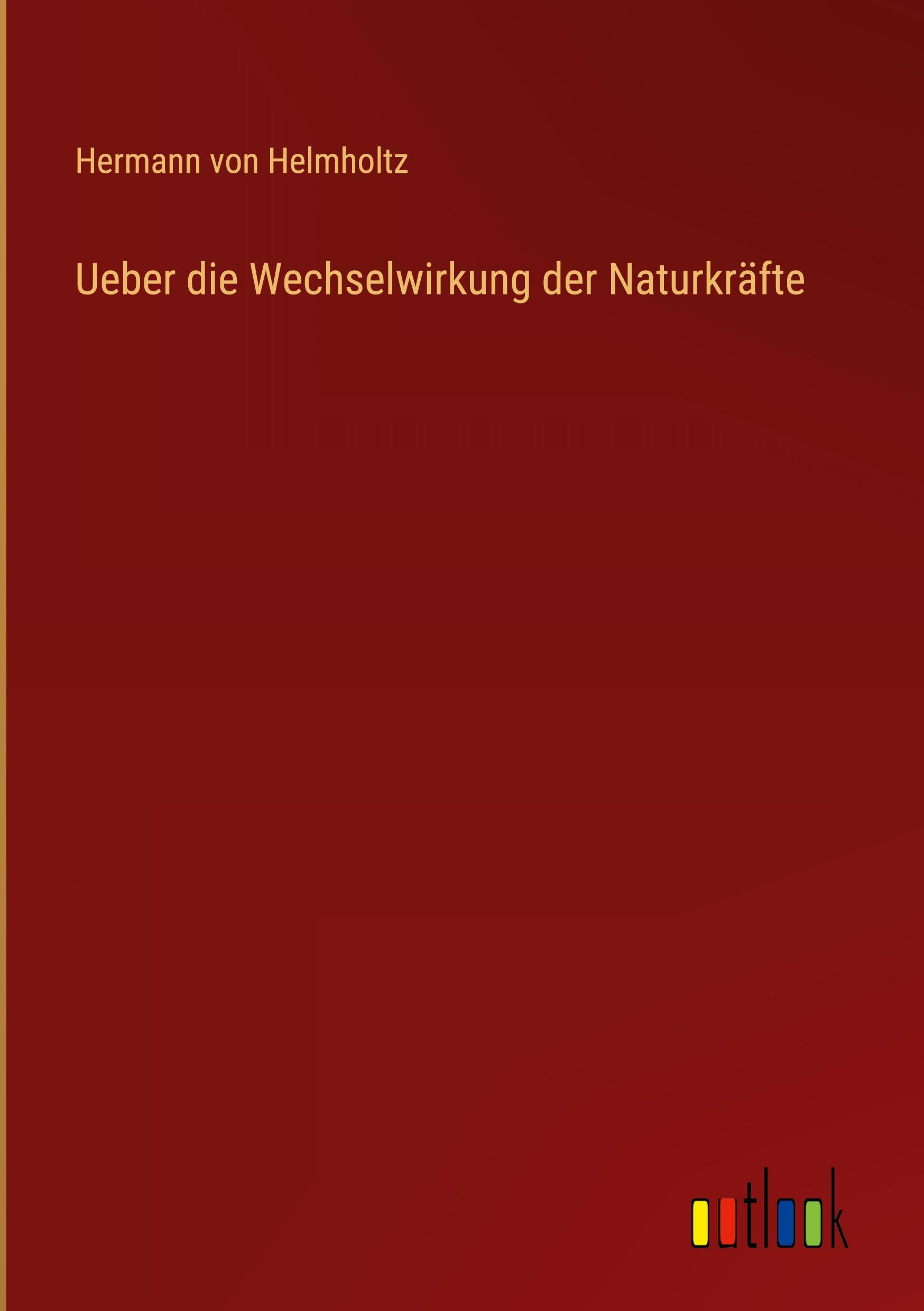 Ueber die Wechselwirkung der Naturkräfte