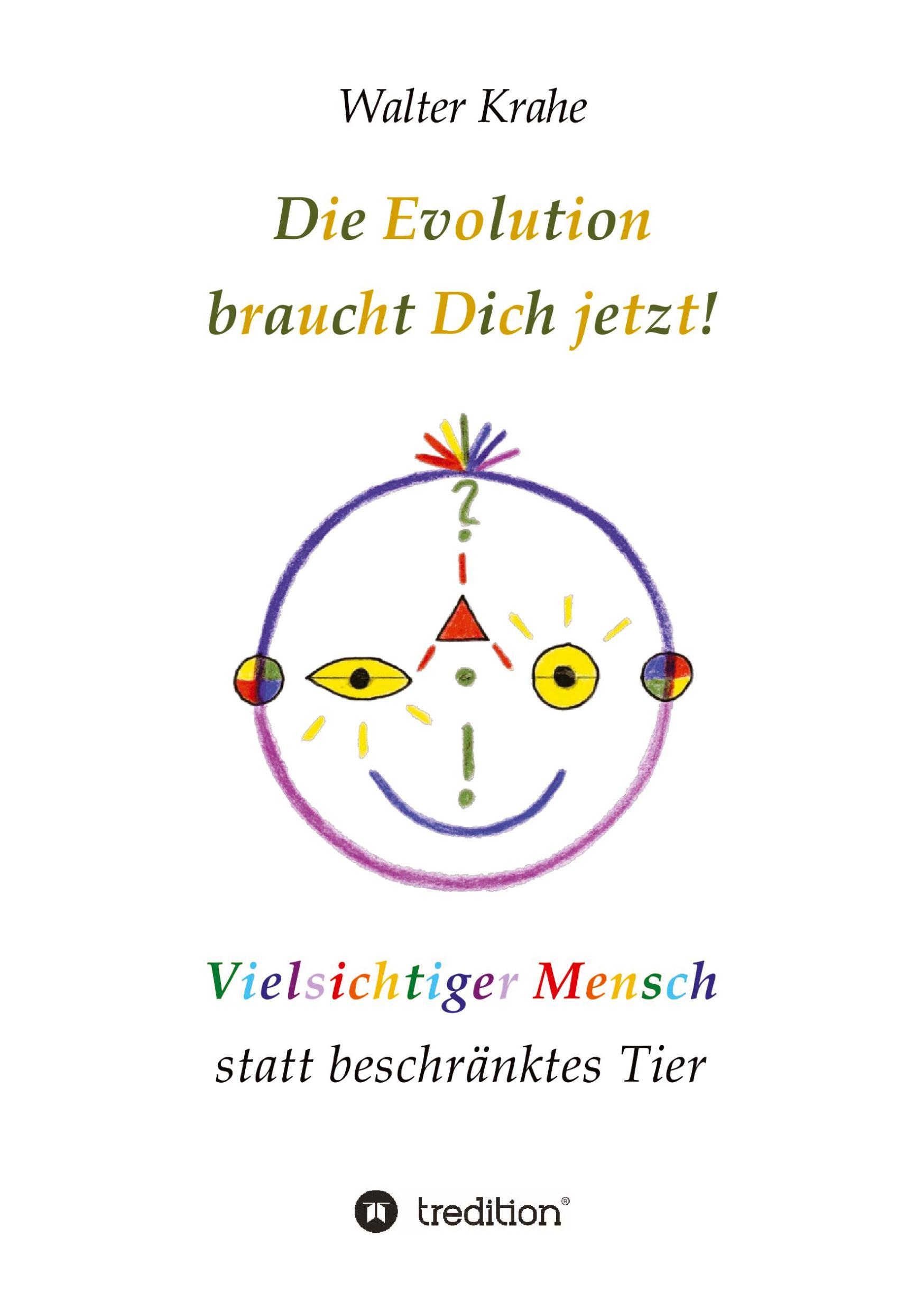 Die Evolution braucht Dich jetzt