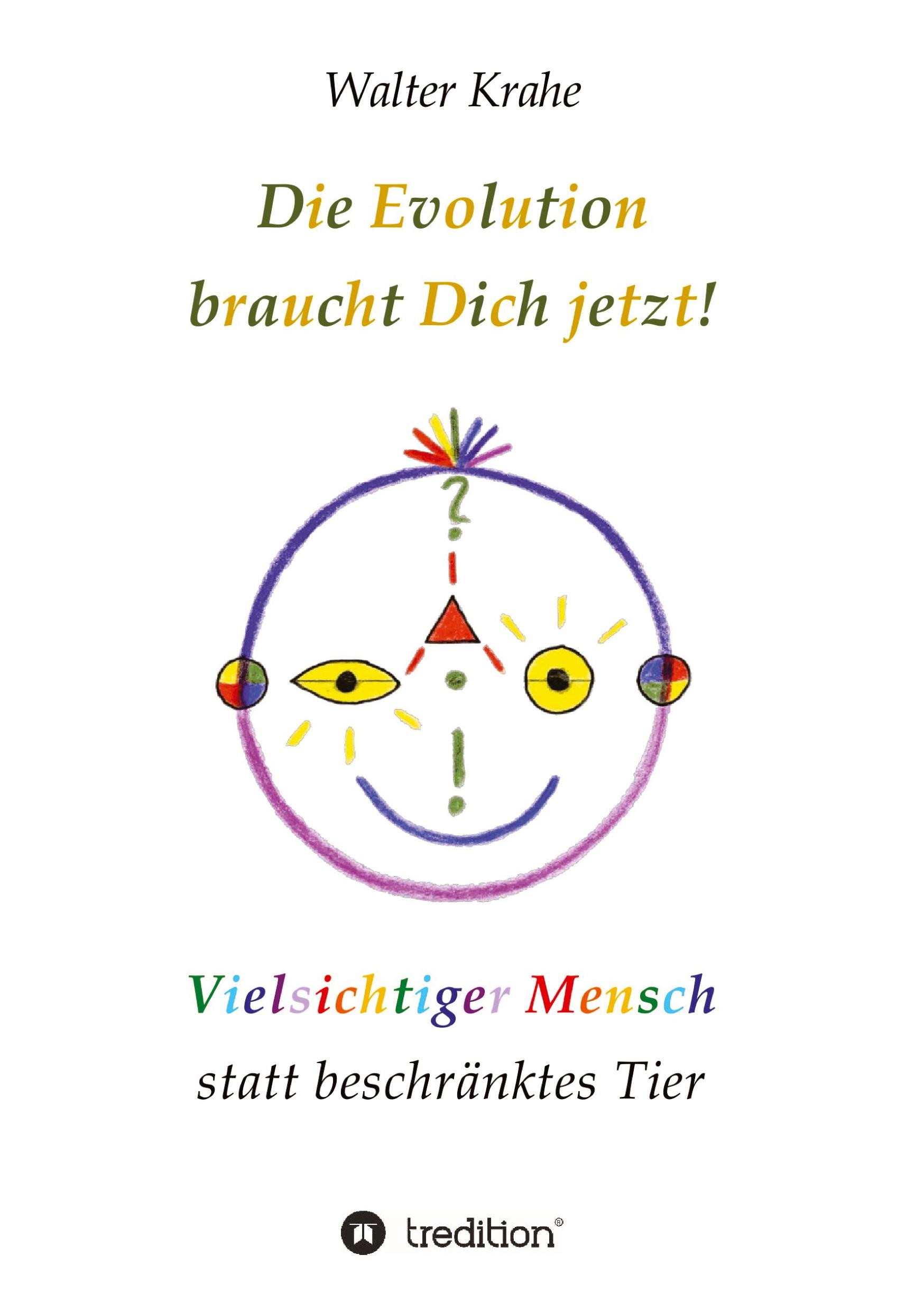 Die Evolution braucht Dich jetzt