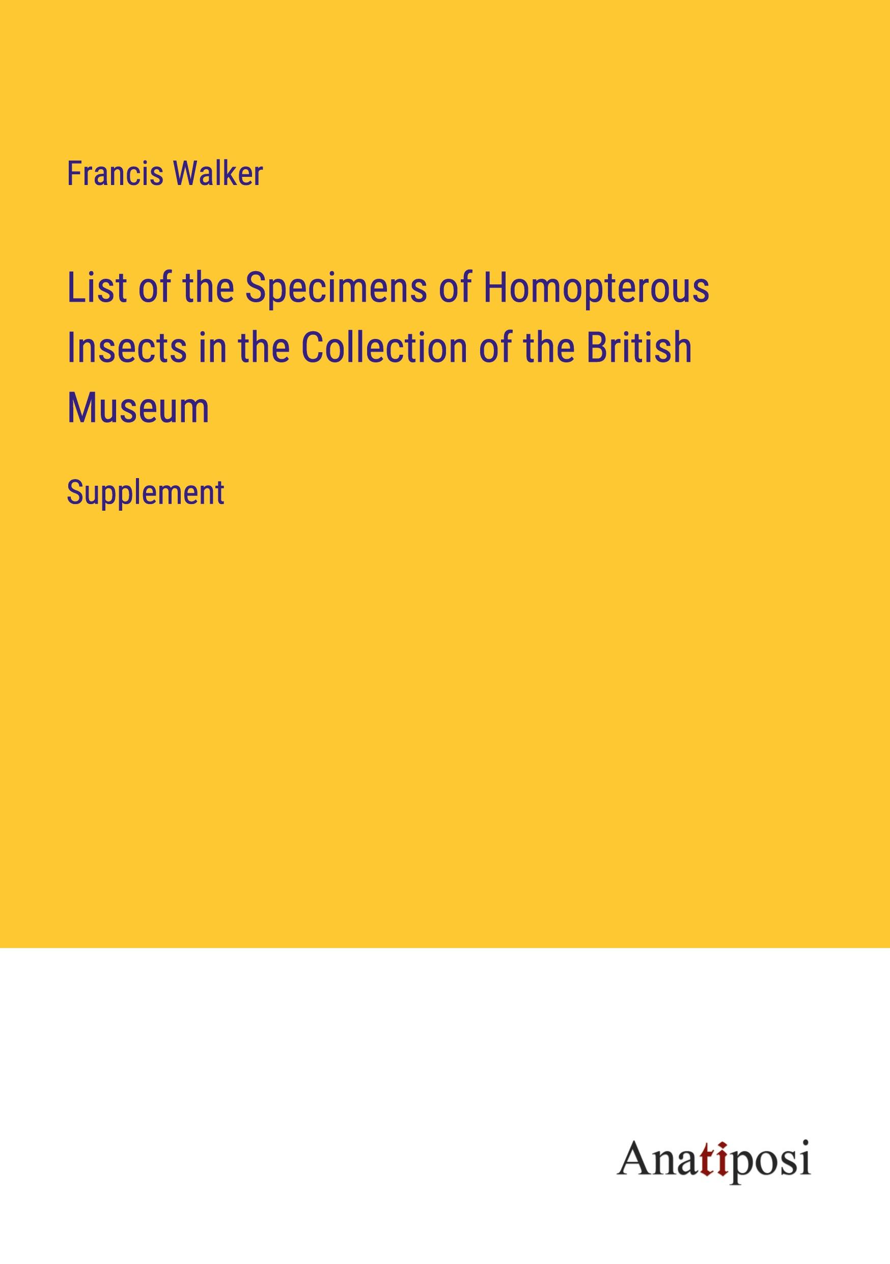 List of the Specimens of Homopterous Insects in the Collection of the British Museum