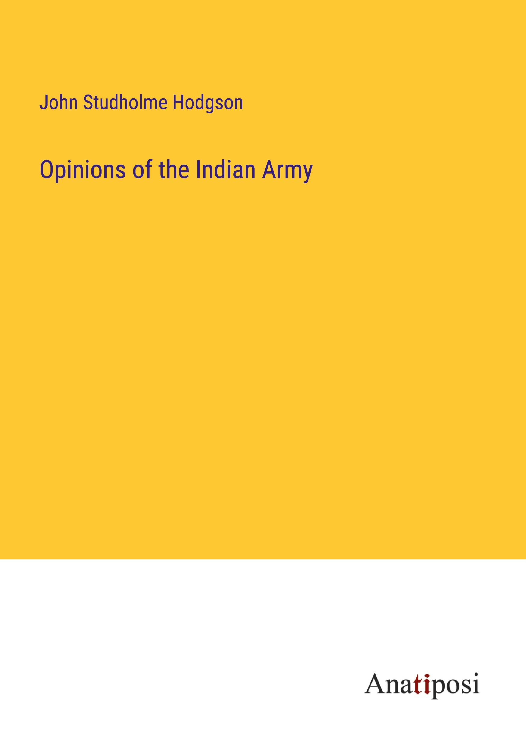 Opinions of the Indian Army