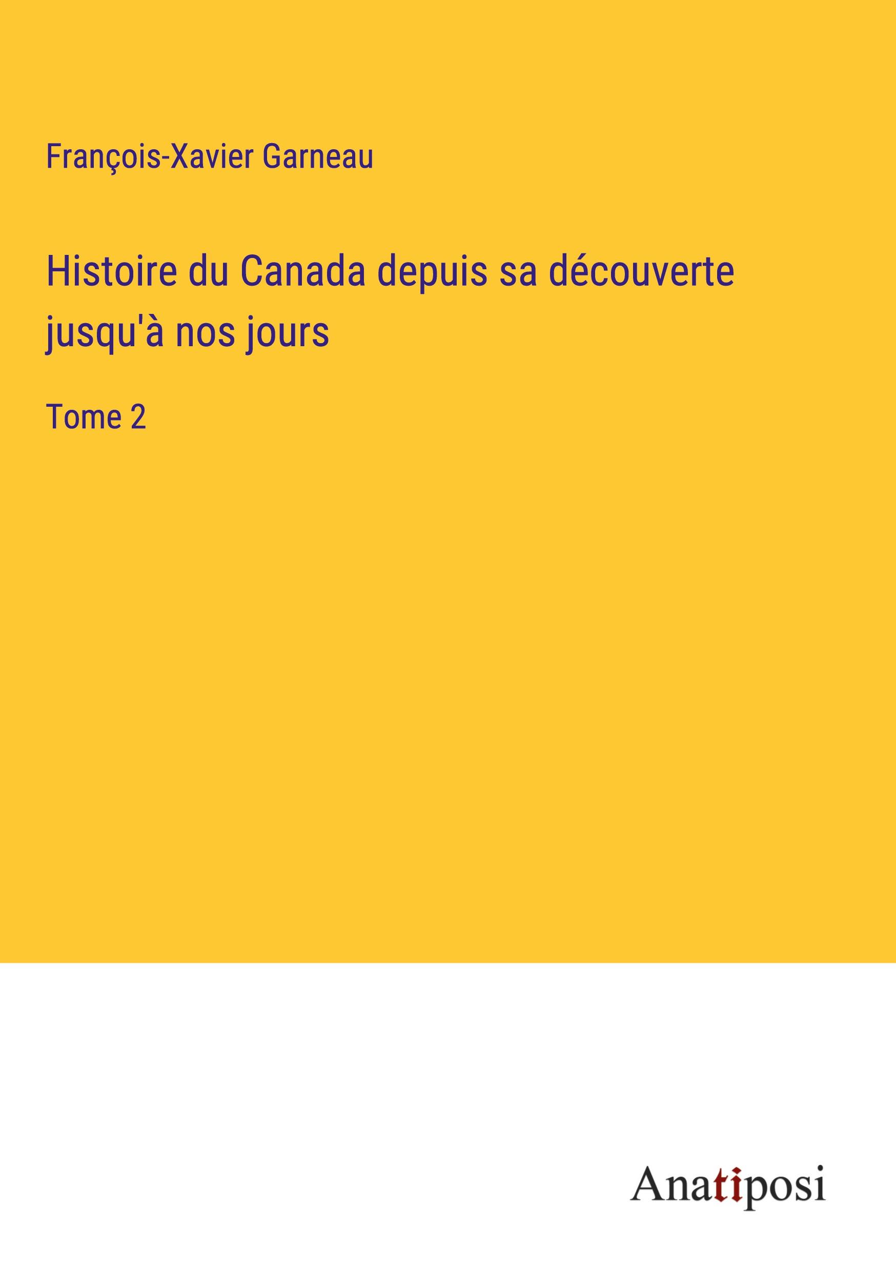 Histoire du Canada depuis sa découverte jusqu'à nos jours