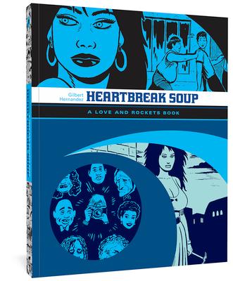 Heartbreak Soup: A Love and Rockets Book