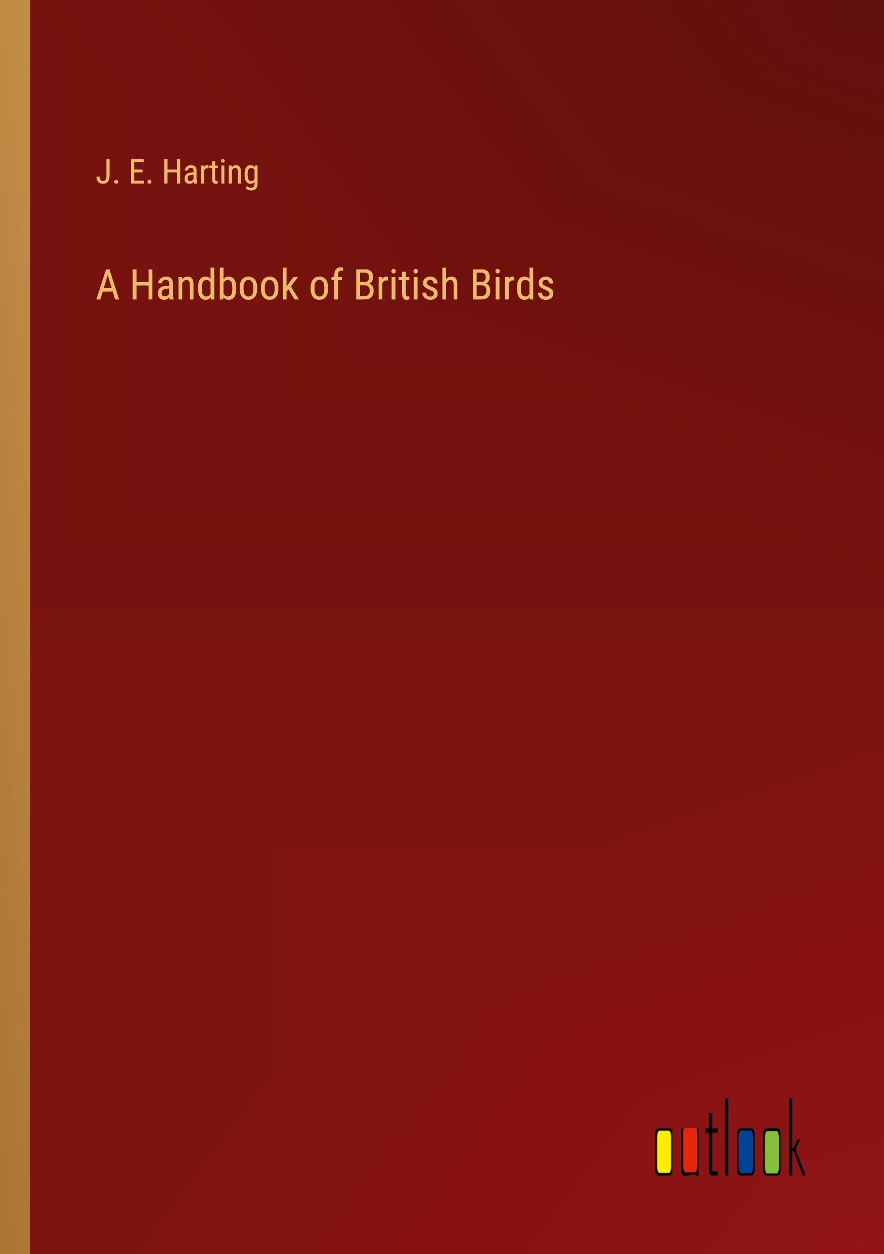 A Handbook of British Birds