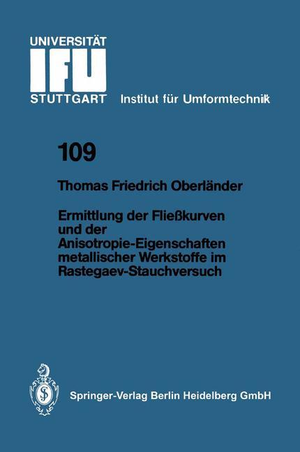 Ermittlung der Fließkurven und der Anisotropie-Eigenschaften metallischer Werkstoffe im Rastegaev-Stauchversuch