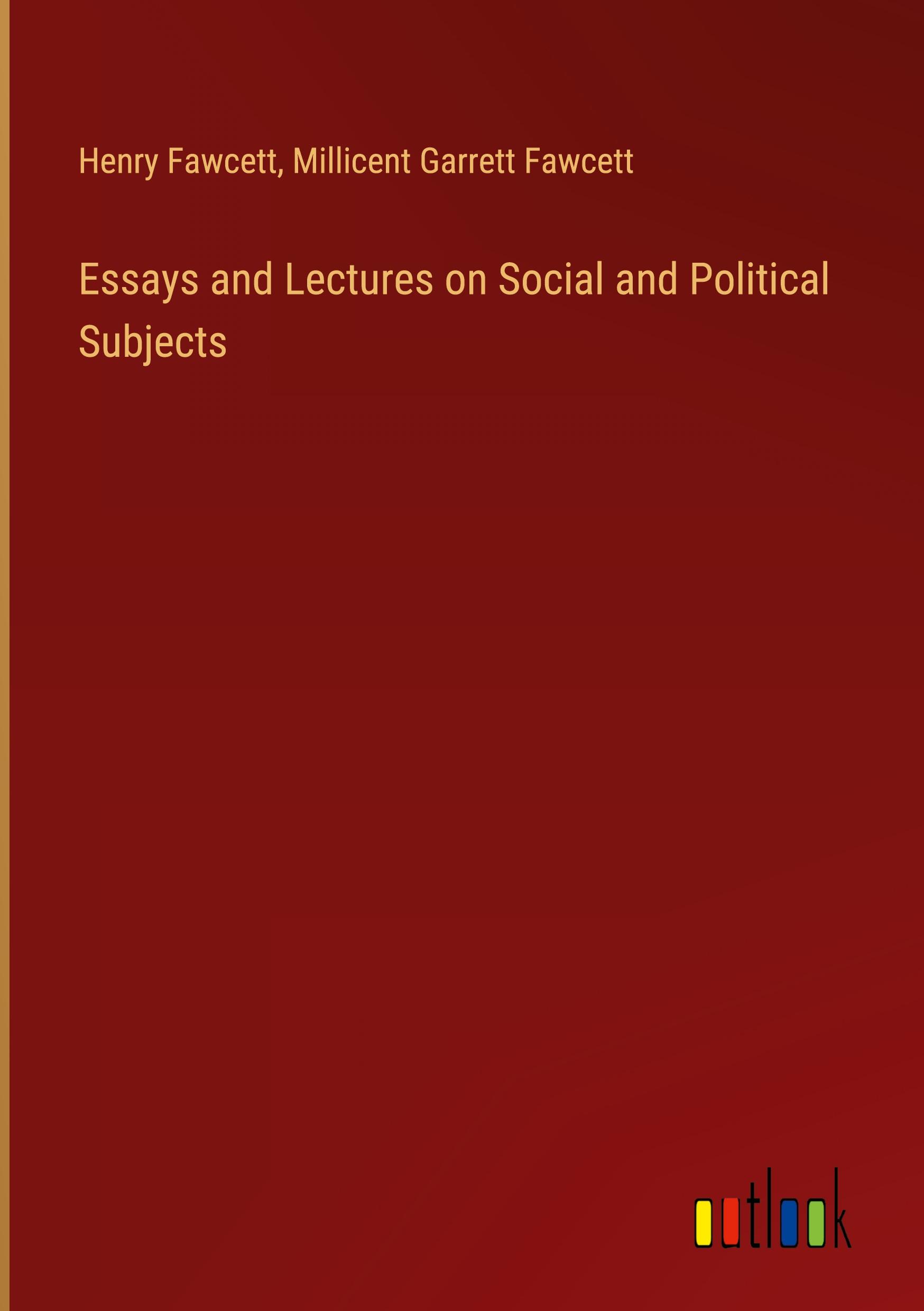 Essays and Lectures on Social and Political Subjects